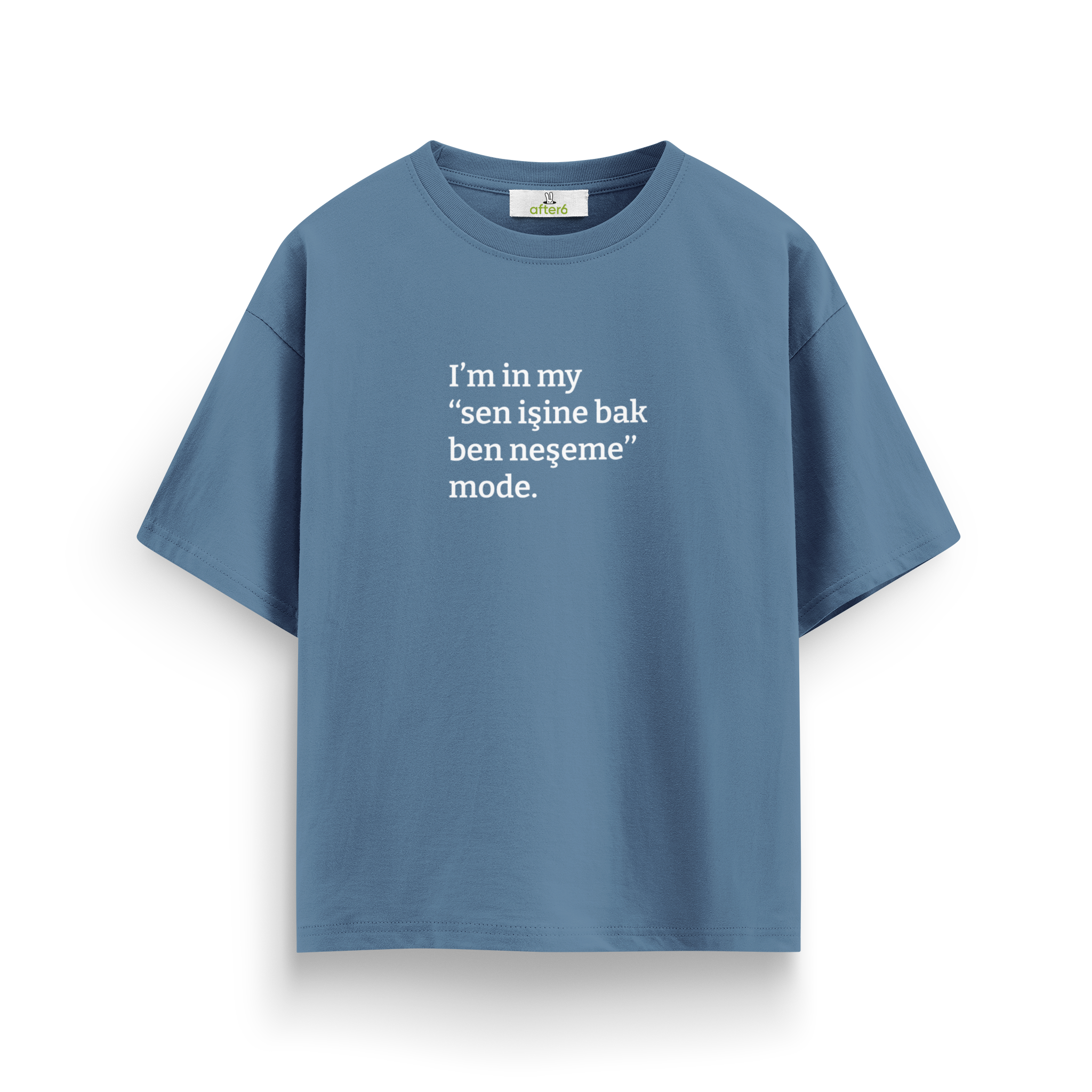Sen işine bak ben neşeme - Oversize T-Shirt