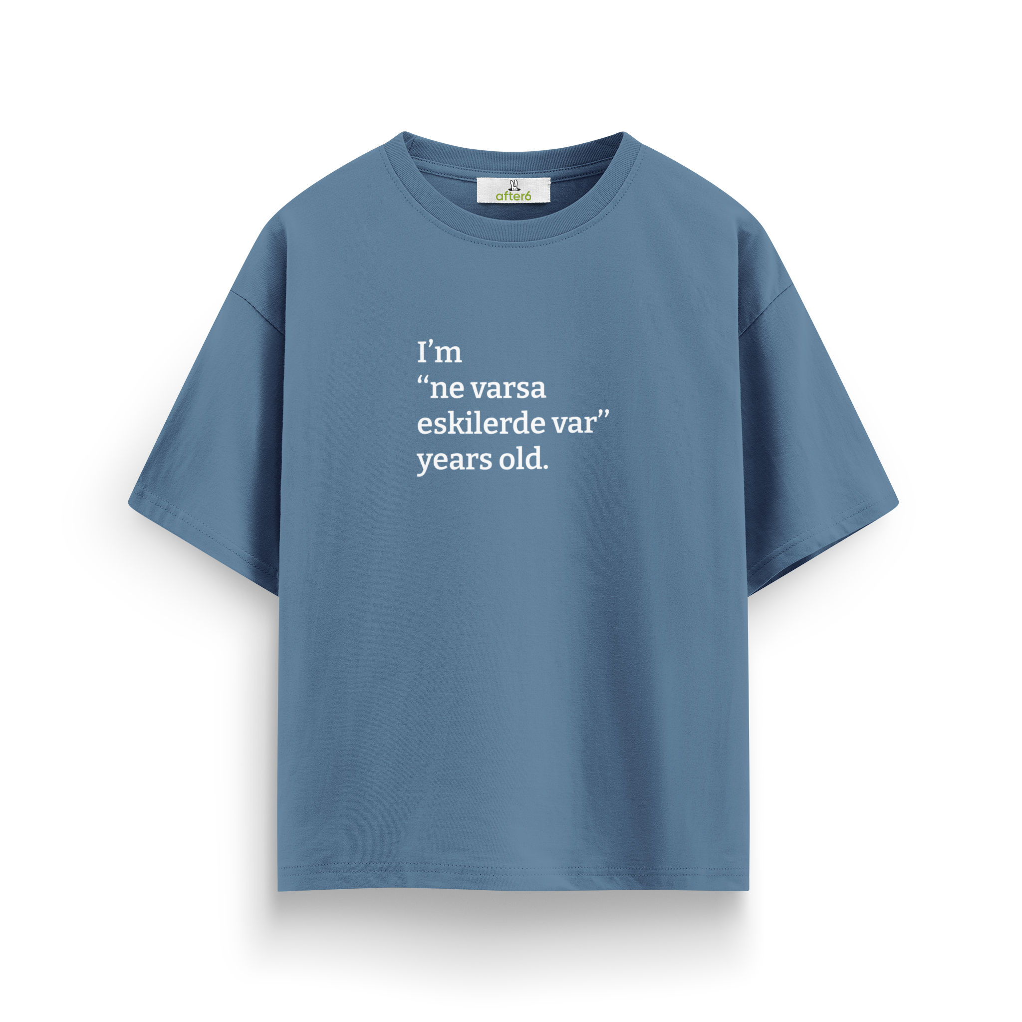Ne varsa eskilerde var - Oversize T-Shirt