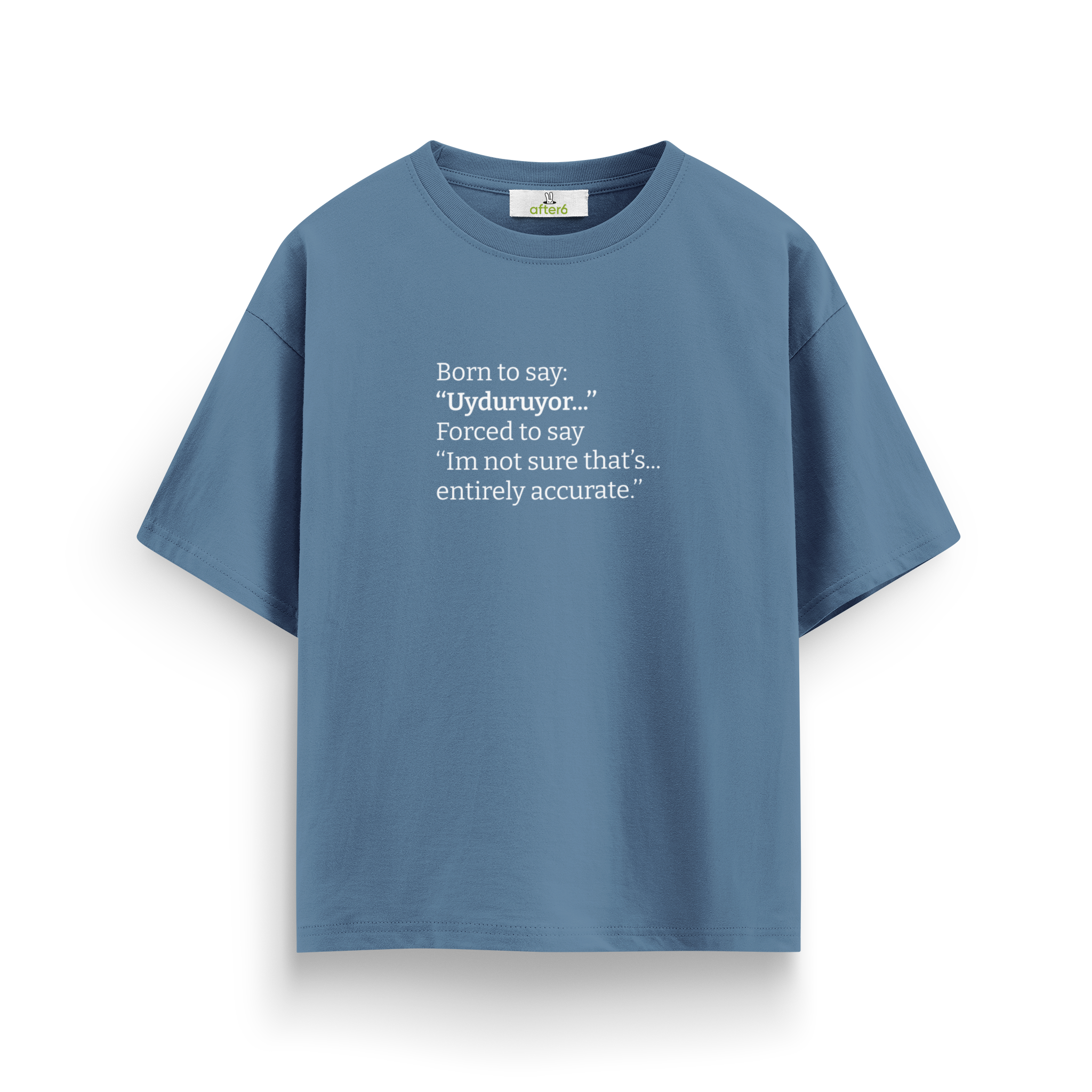 Uyduruyor - Oversize T-Shirt