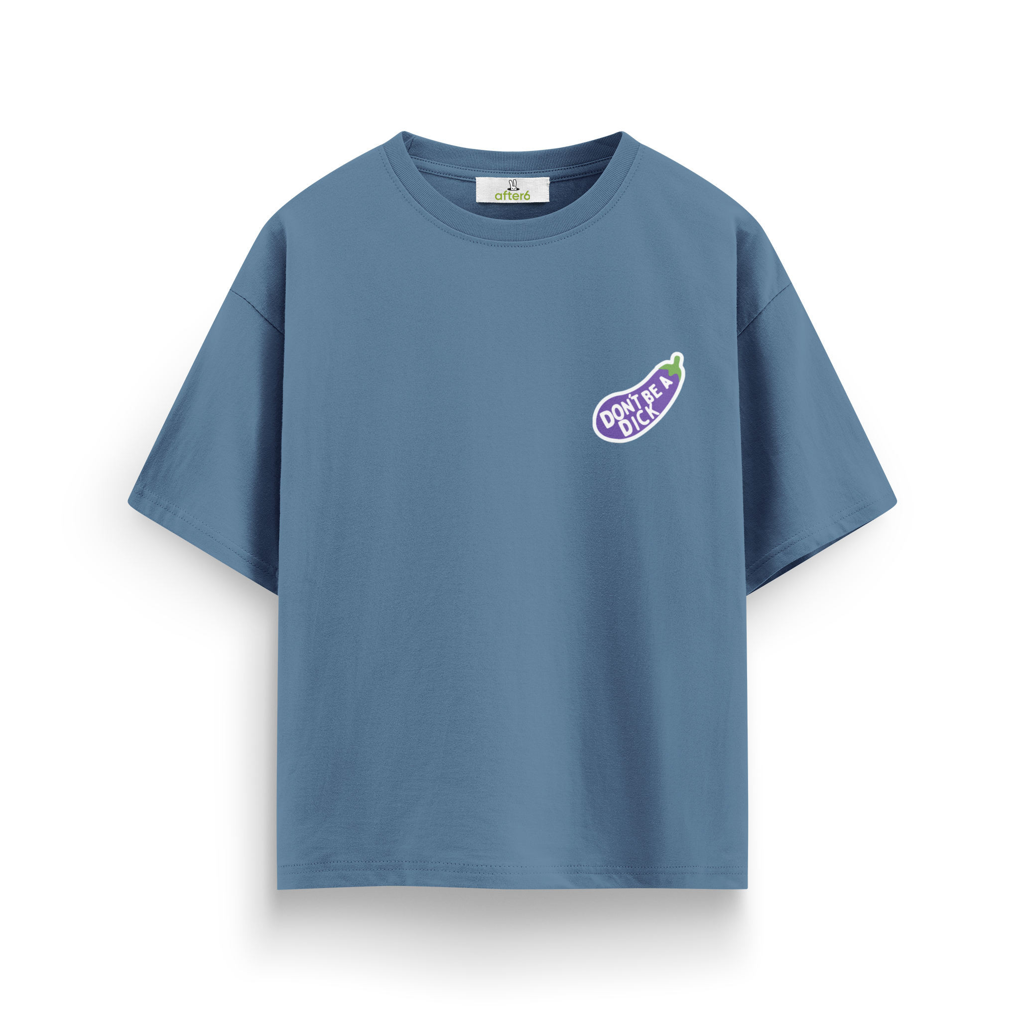 Dont Be a - Oversize T-Shirt