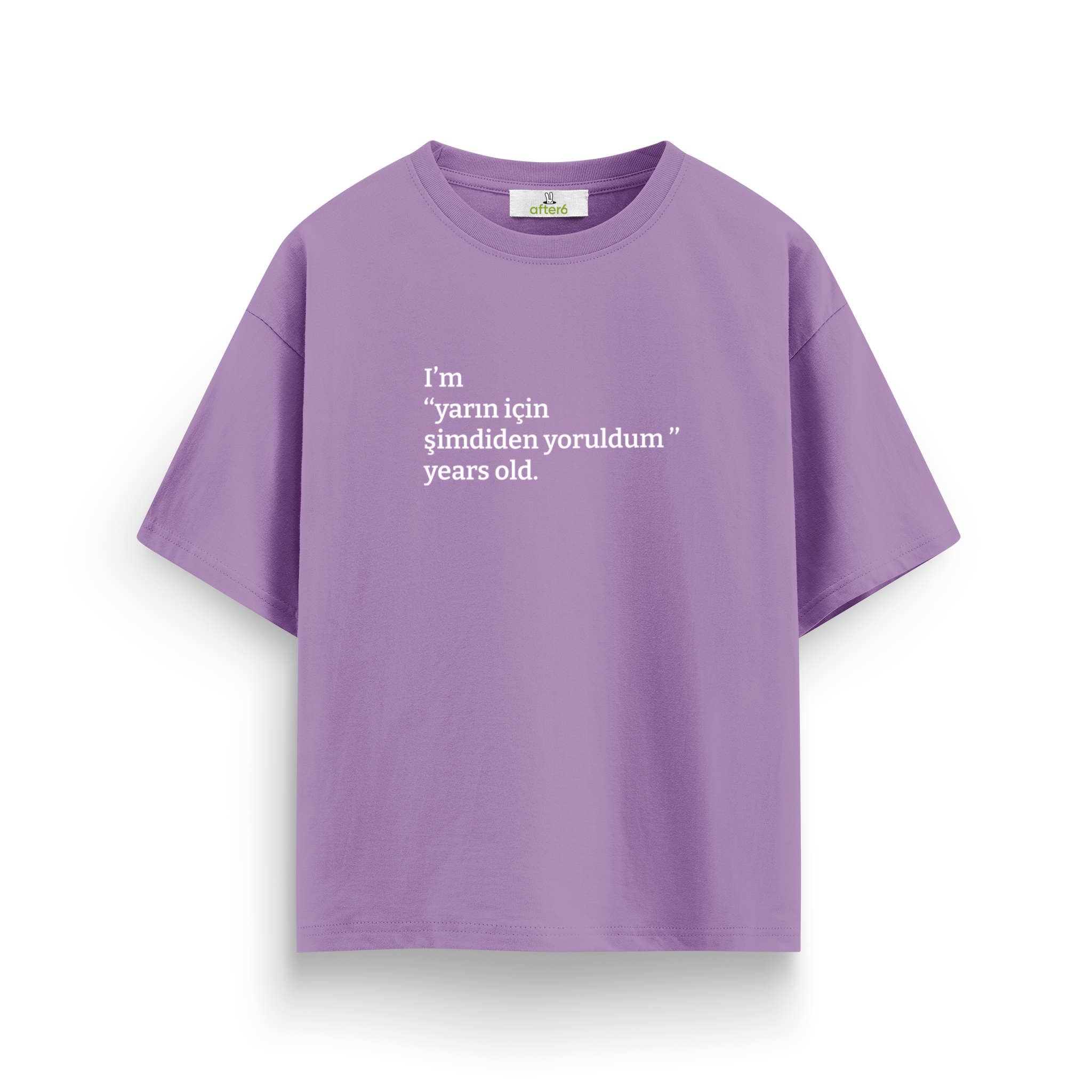 Yarın için şimdiden yoruldum - Oversize T-Shirt