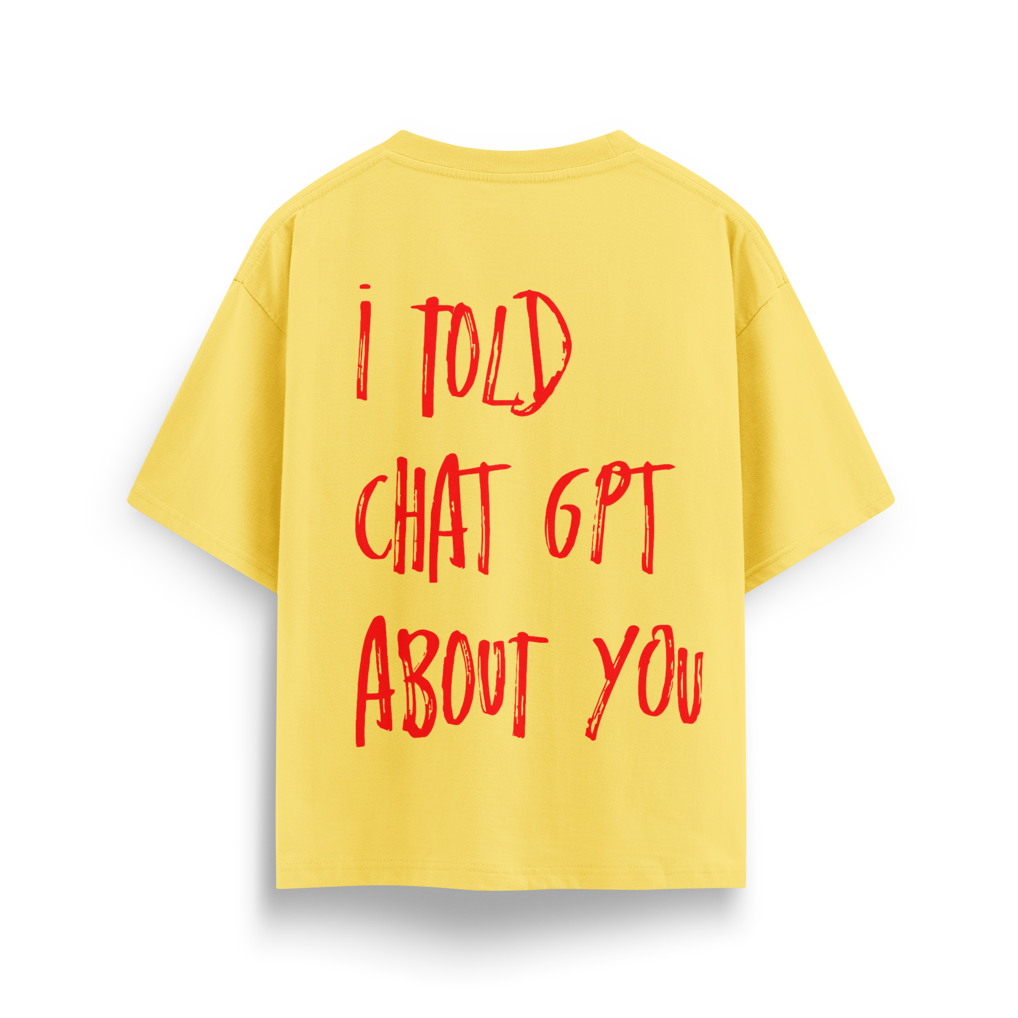 I Told - Oversize T-Shirt