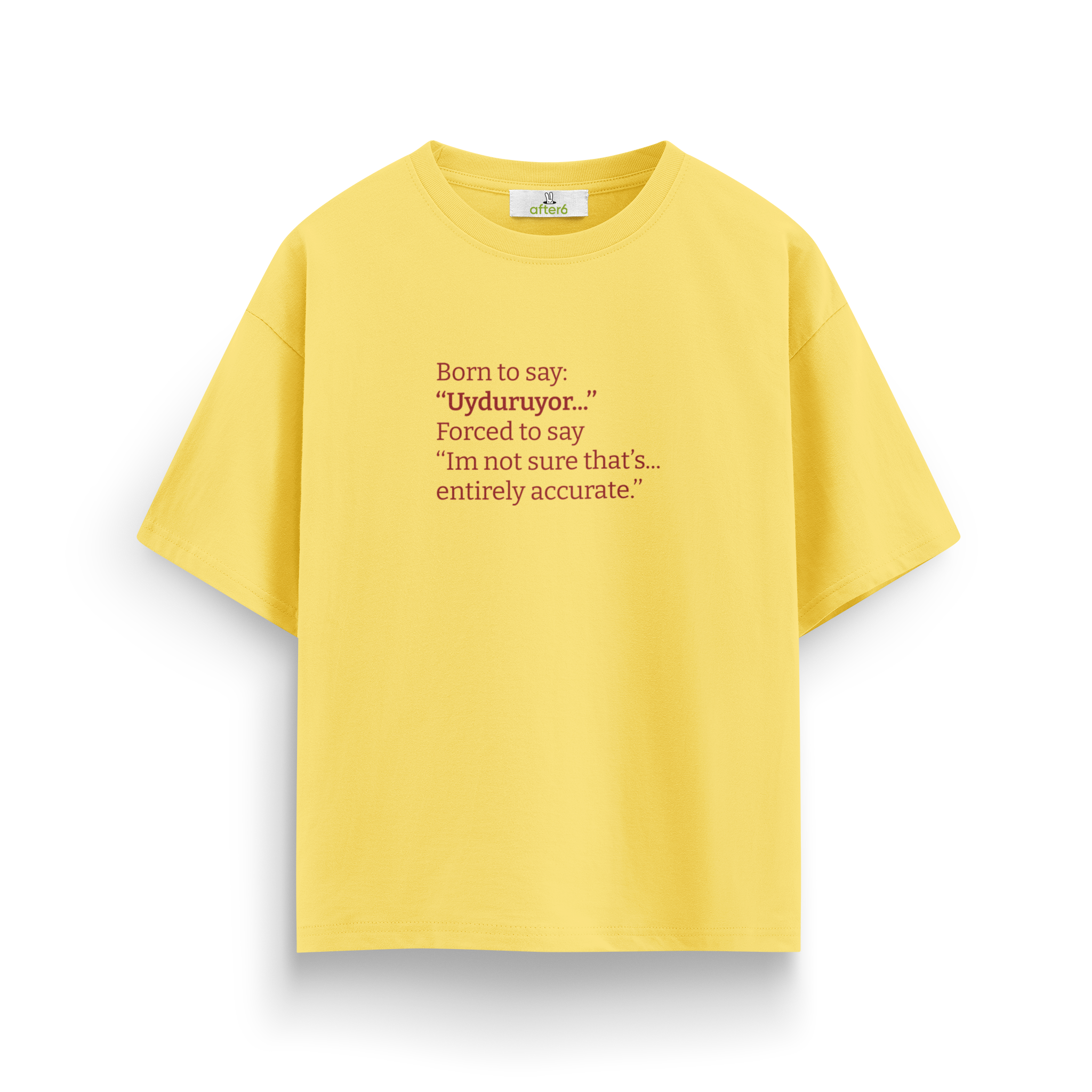 Uyduruyor - Oversize T-Shirt