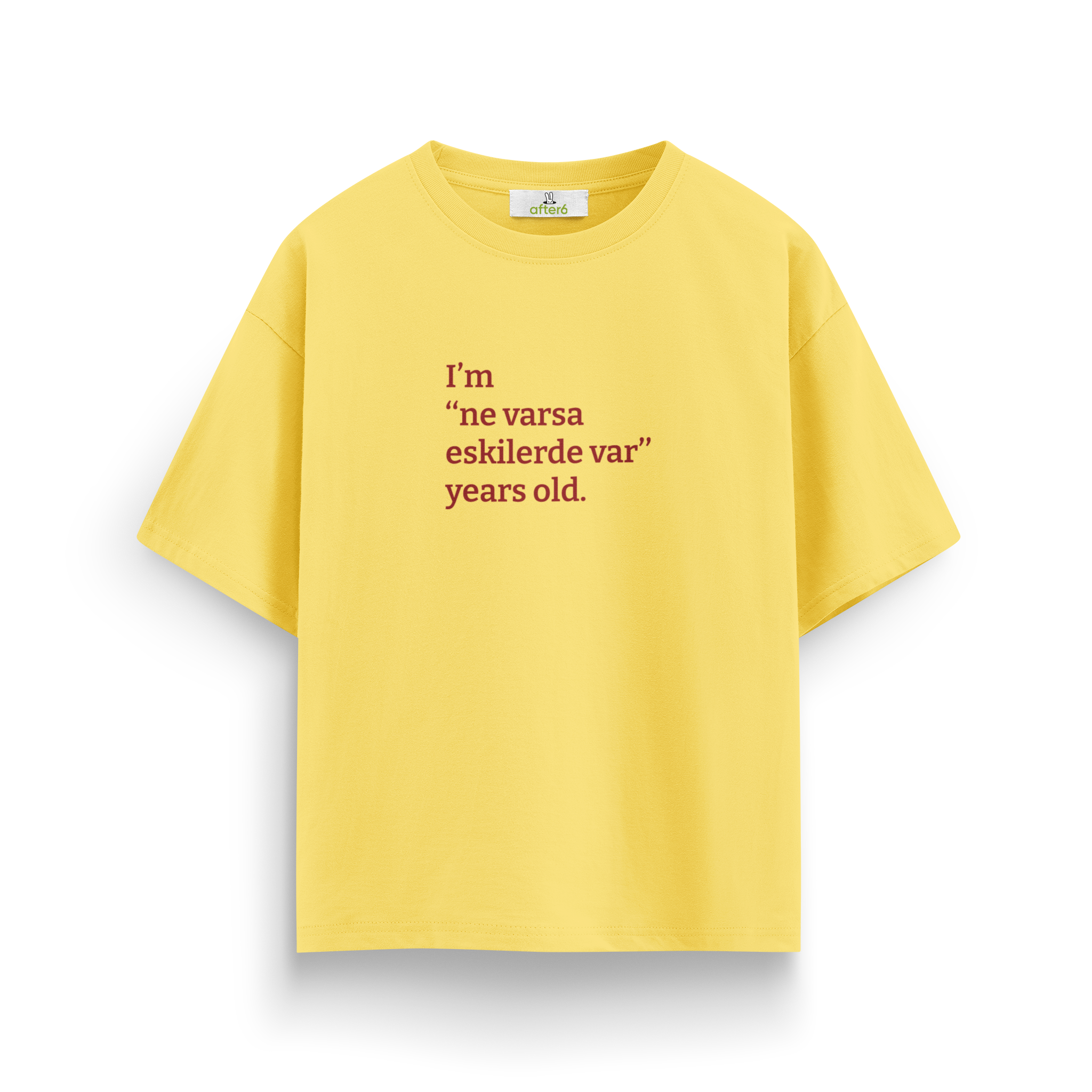 Ne varsa eskilerde var - Oversize T-Shirt