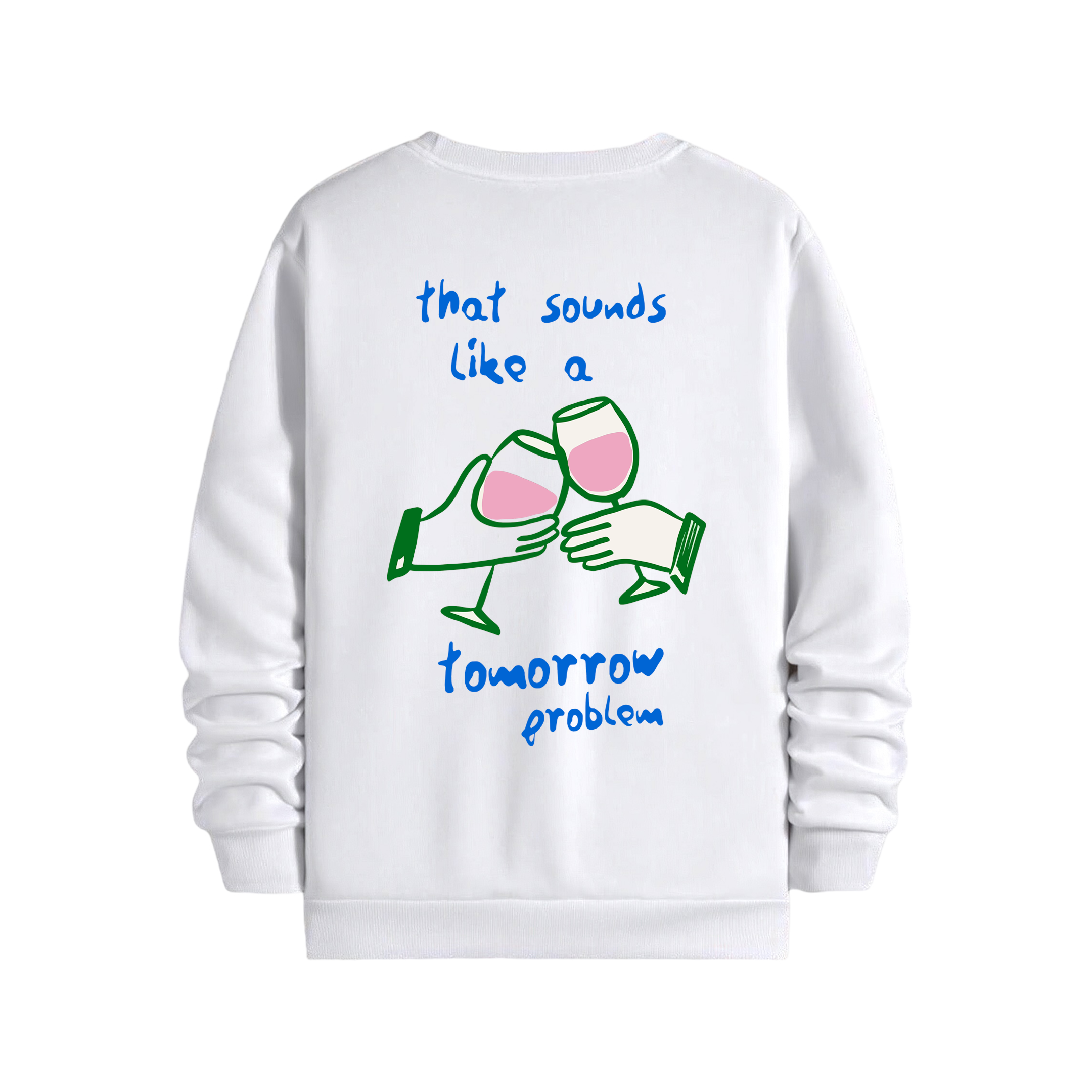 Tomorrow Problem - Regular Sweatshirt