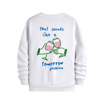 Tomorrow Problem - Regular Sweatshirt