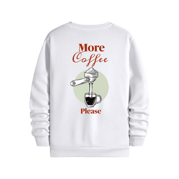 More Coffee Please - Regular Sweatshirt