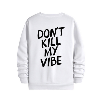 Dont Kill My Vibe - Regular Sweatshirt