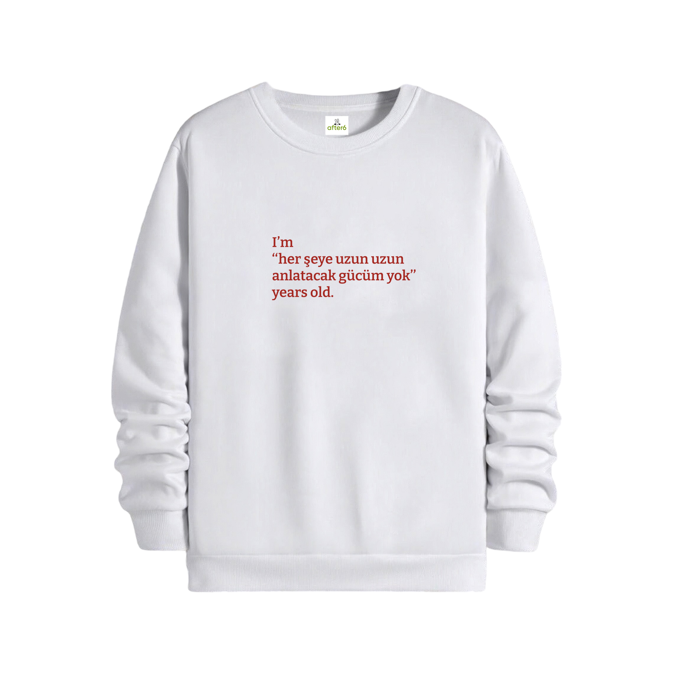 Her şeye uzun uzun anlatacak gücüm yok - Regular Sweatshirt