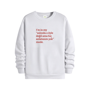 Aslında o öyle değil ama - Regular Sweatshirt