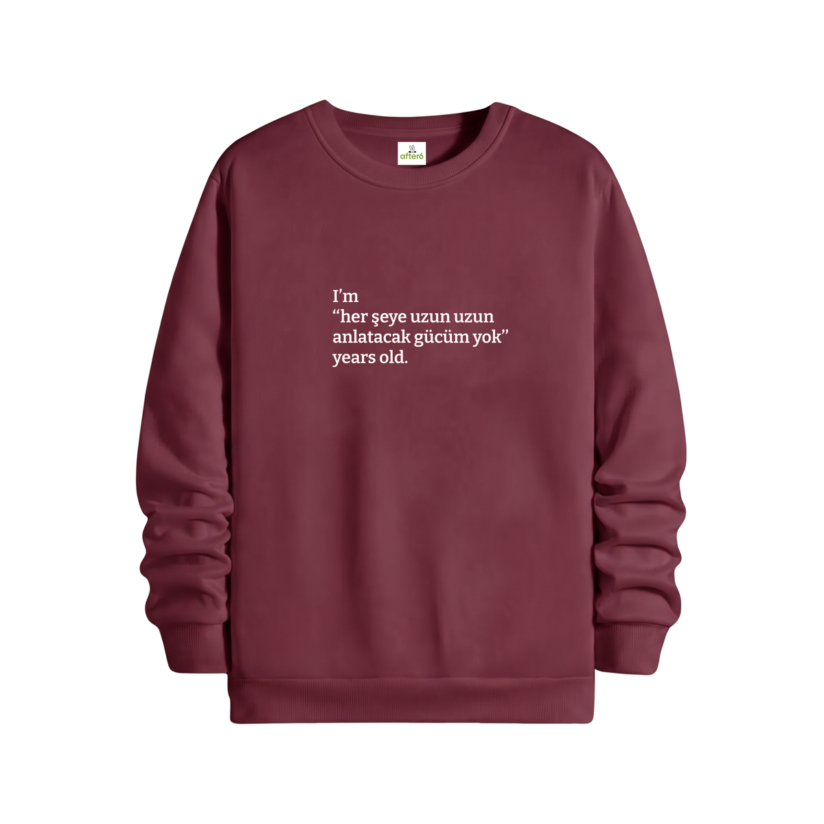 Her şeye uzun uzun anlatacak gücüm yok - Regular Sweatshirt