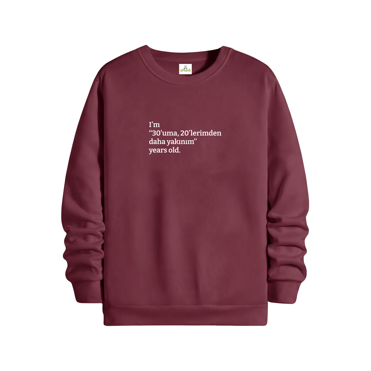 30'uma 20'lerimden daha yakınım Regular Sweatshirt Bordo, ön baskı – After6