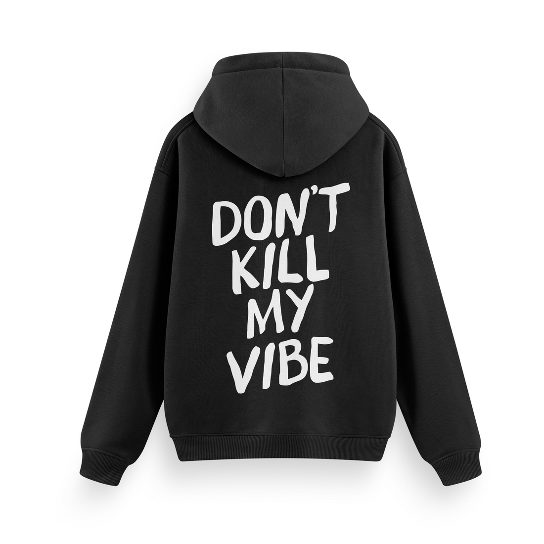 Dont Kill My Vibe - Regular Hoodie