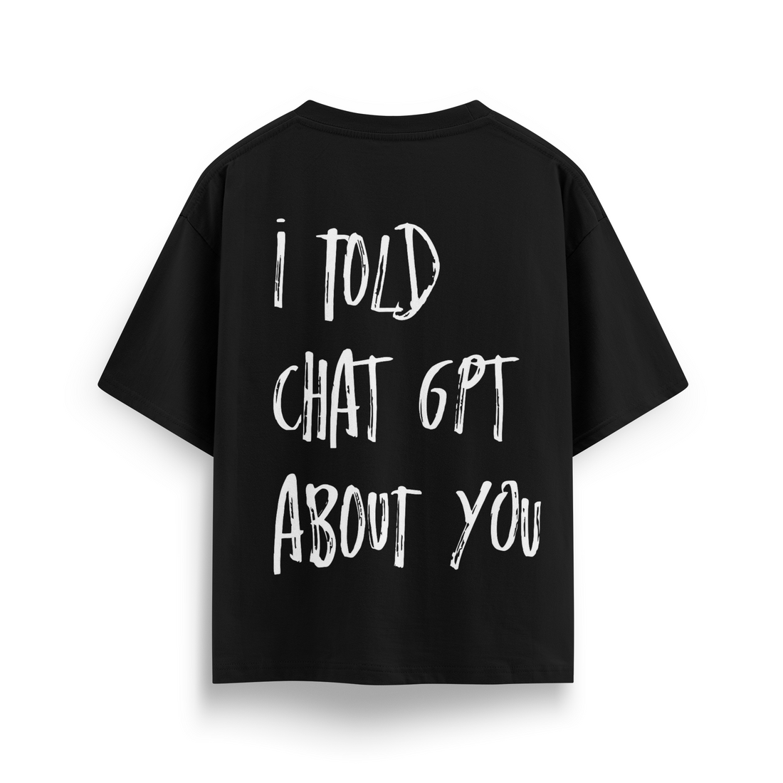 I Told - Oversize T-Shirt
