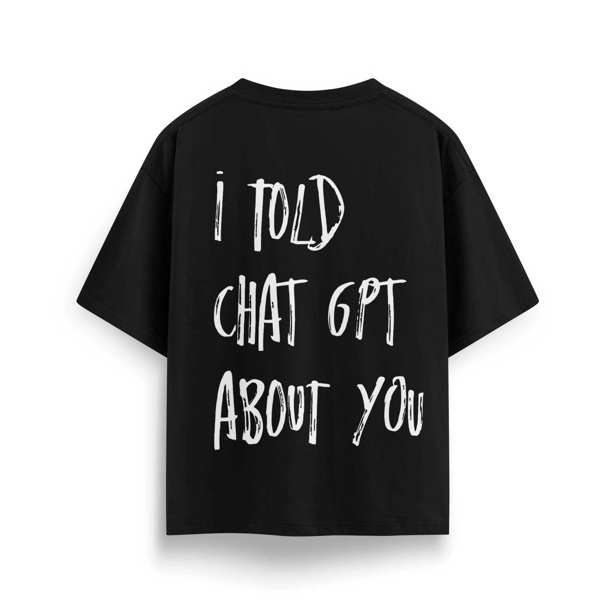 I Told - Oversize T-Shirt