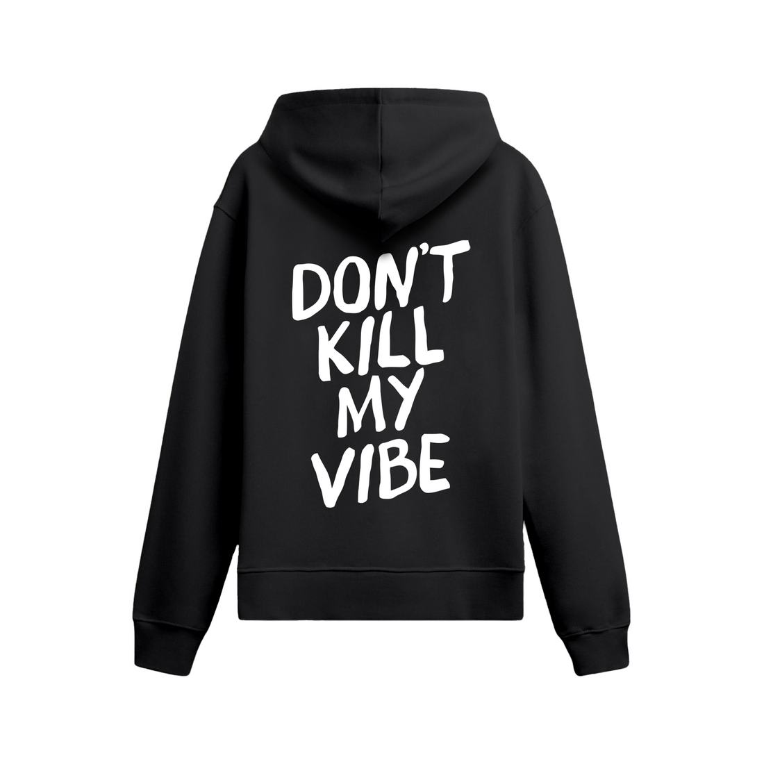 Dont Kill My Vibe - Oversize Hoodie