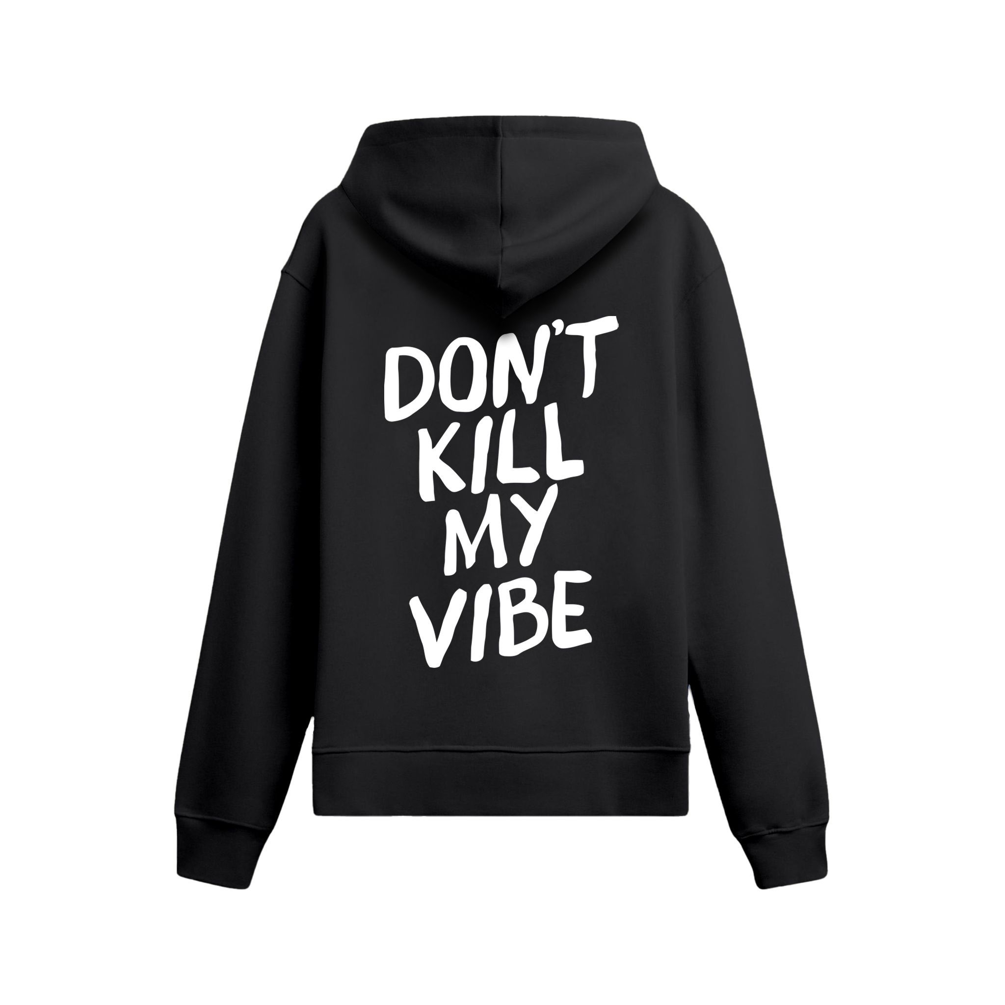 Dont Kill My Vibe - Oversize Hoodie