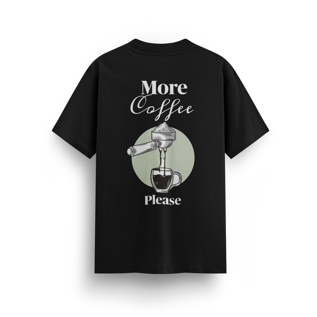 More Coffee Please - Regular T-shirt