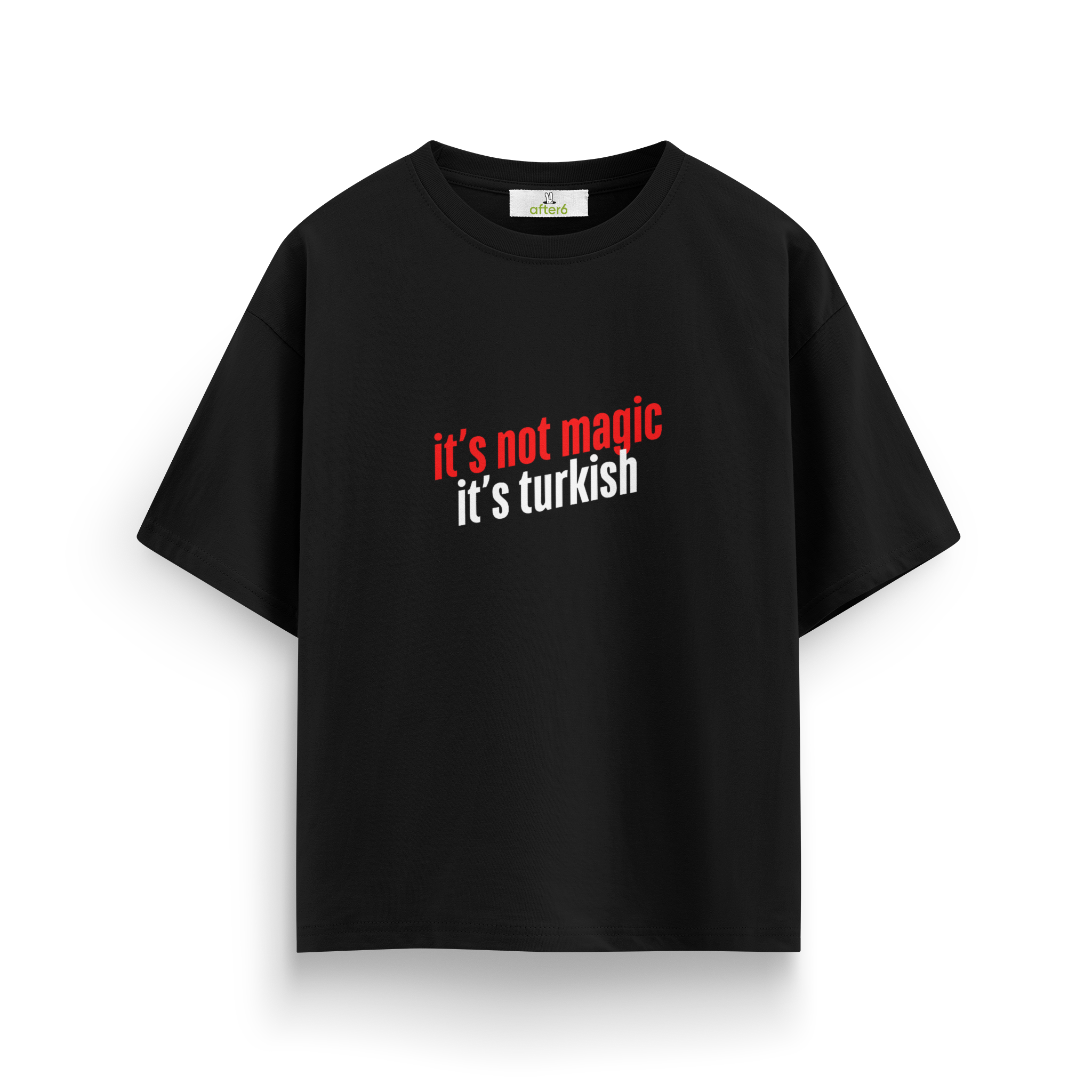 Turkish - Oversize T-Shirt