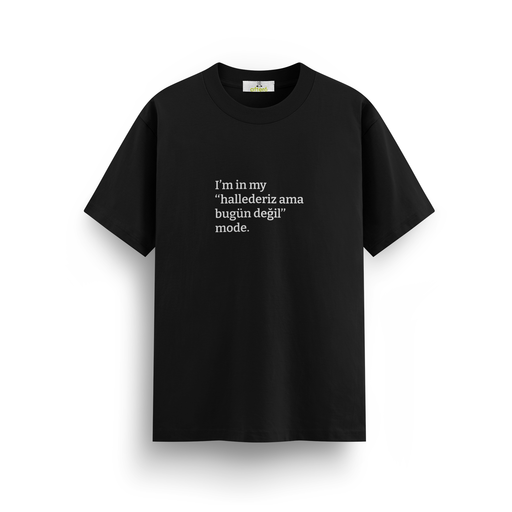 Hallederiz ama bugün değil - Regular T-shirt