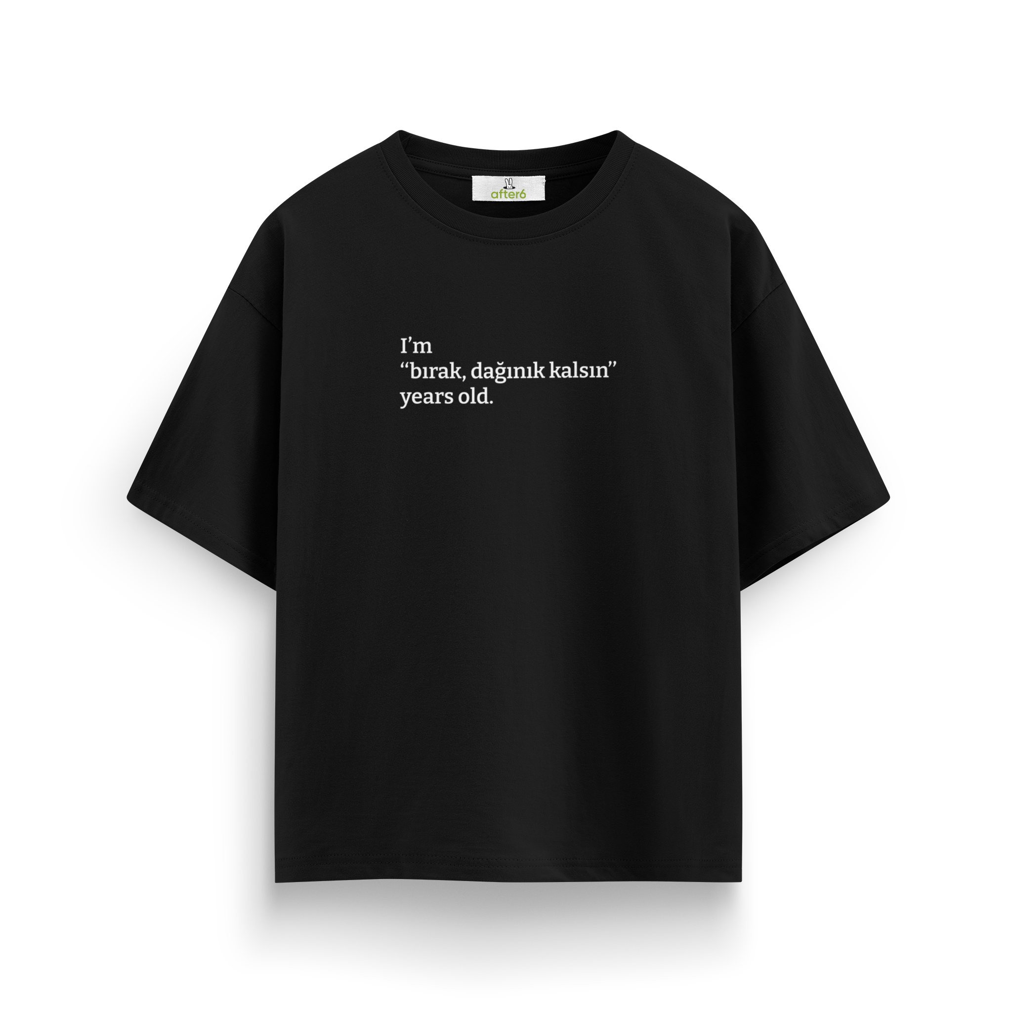 Bırak dağınık kalsın - Oversize T-Shirt