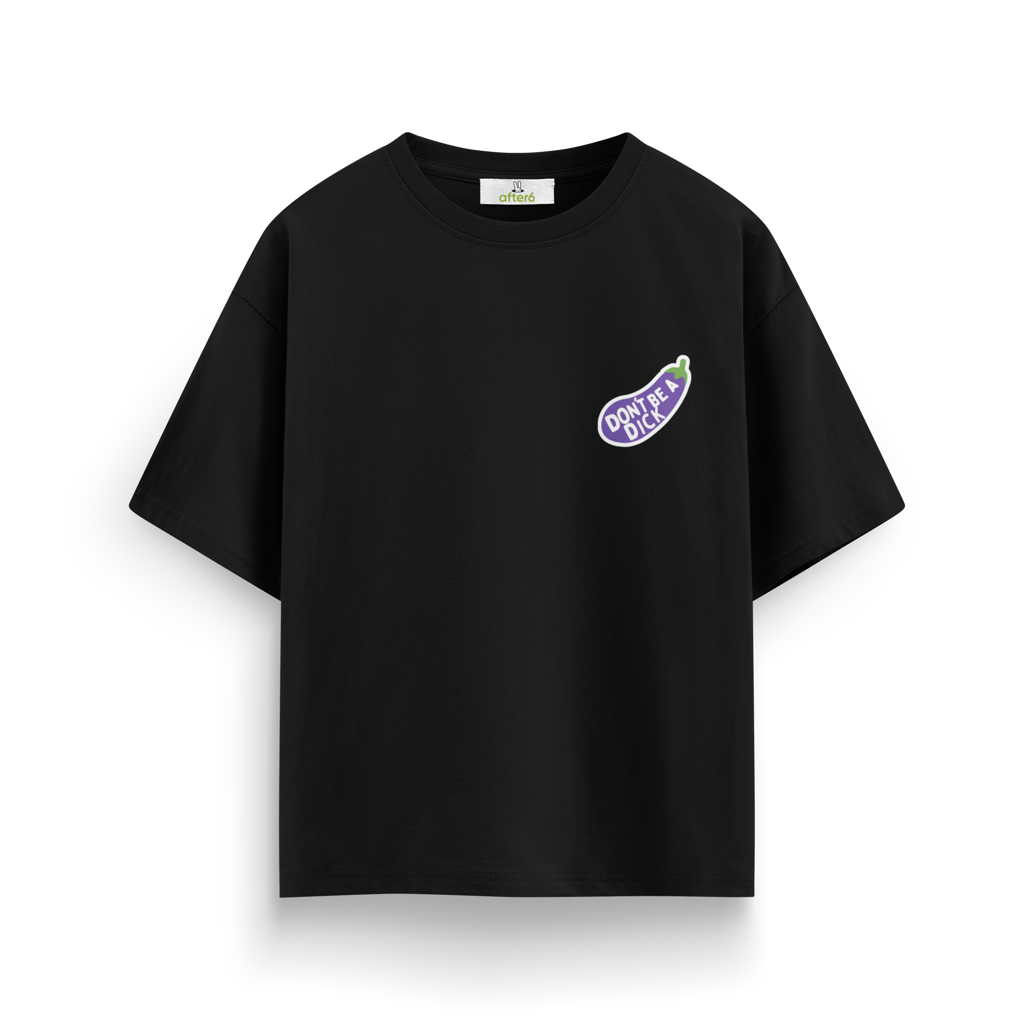 Dont Be a - Oversize T-Shirt