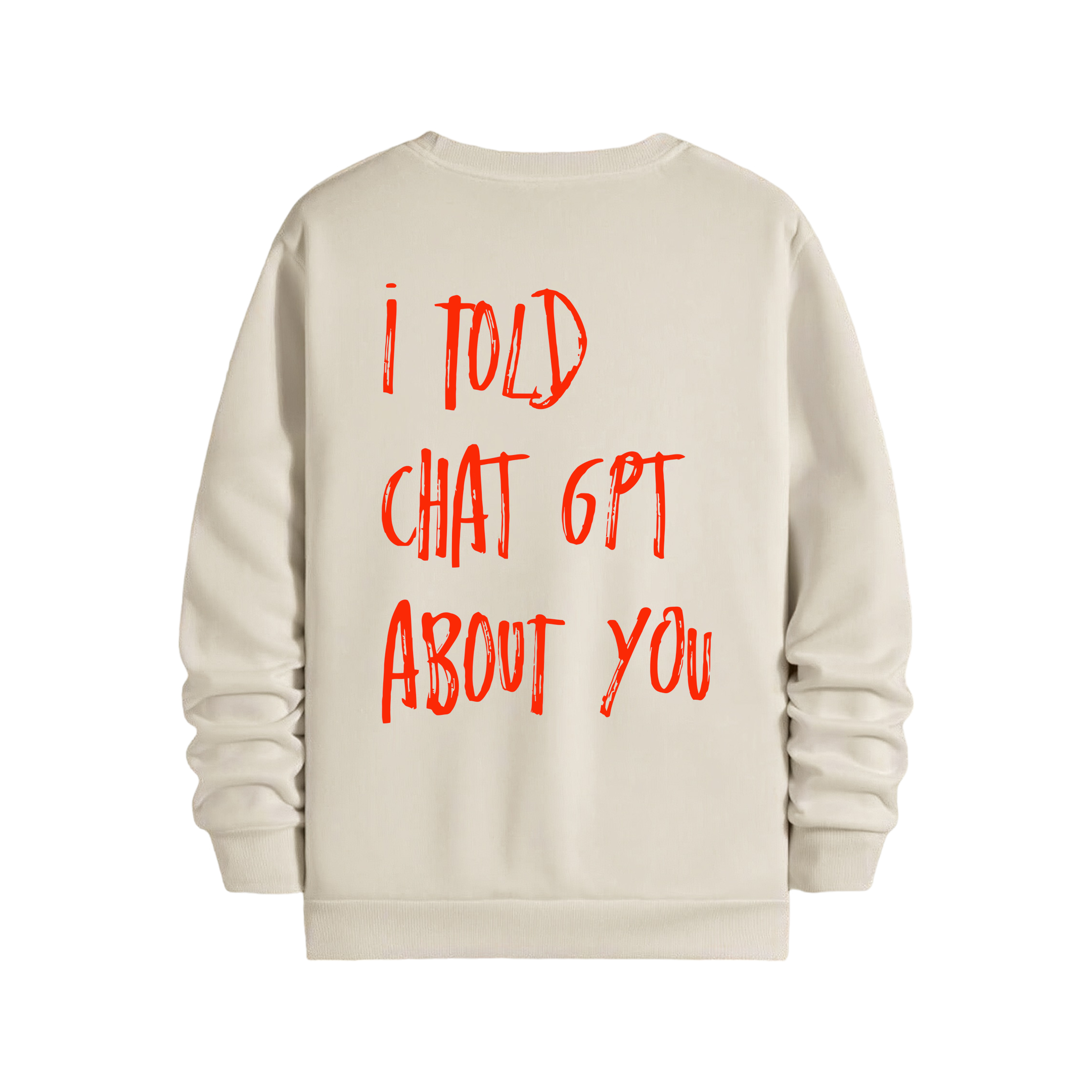 I Told - Regular Sweatshirt