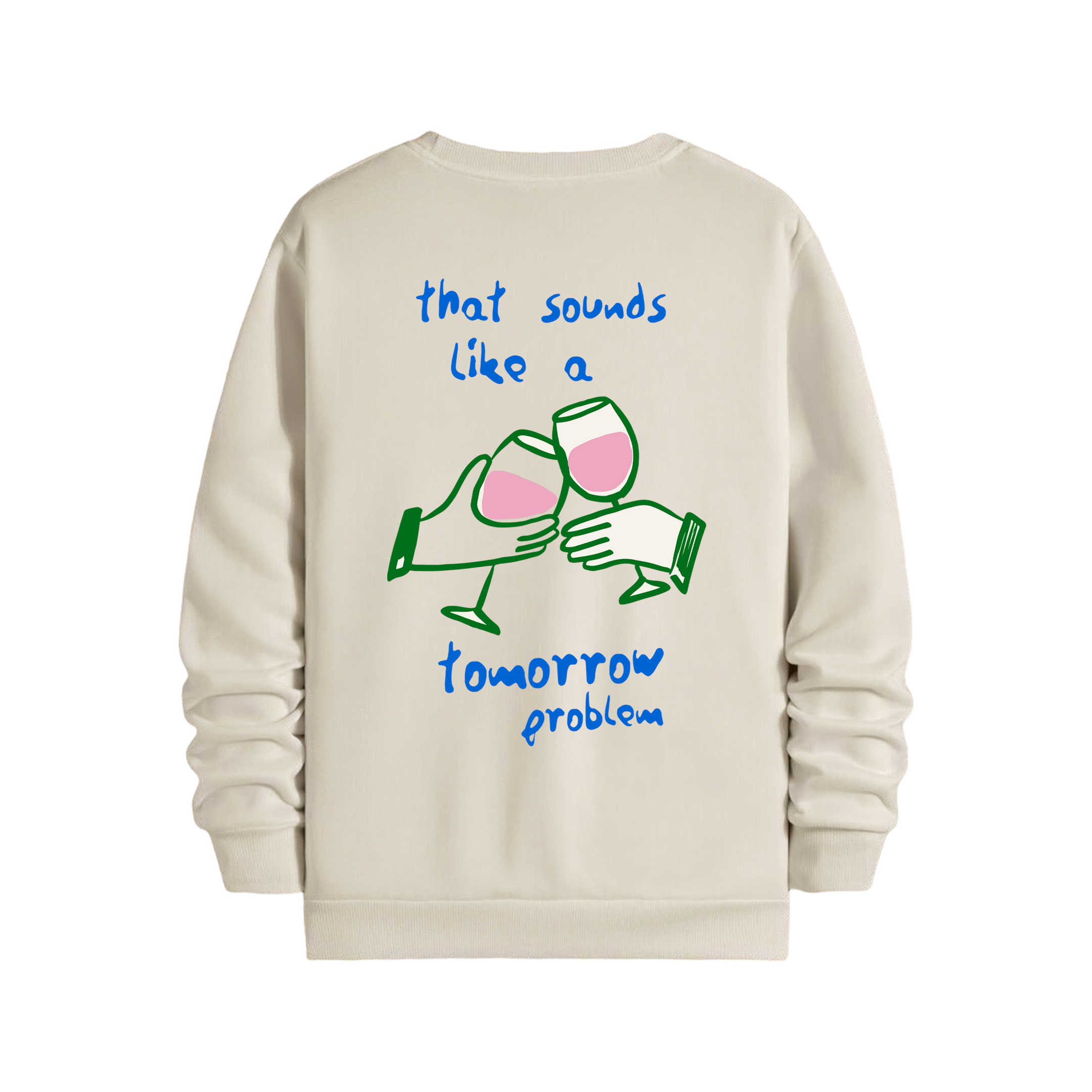 Tomorrow Problem - Regular Sweatshirt