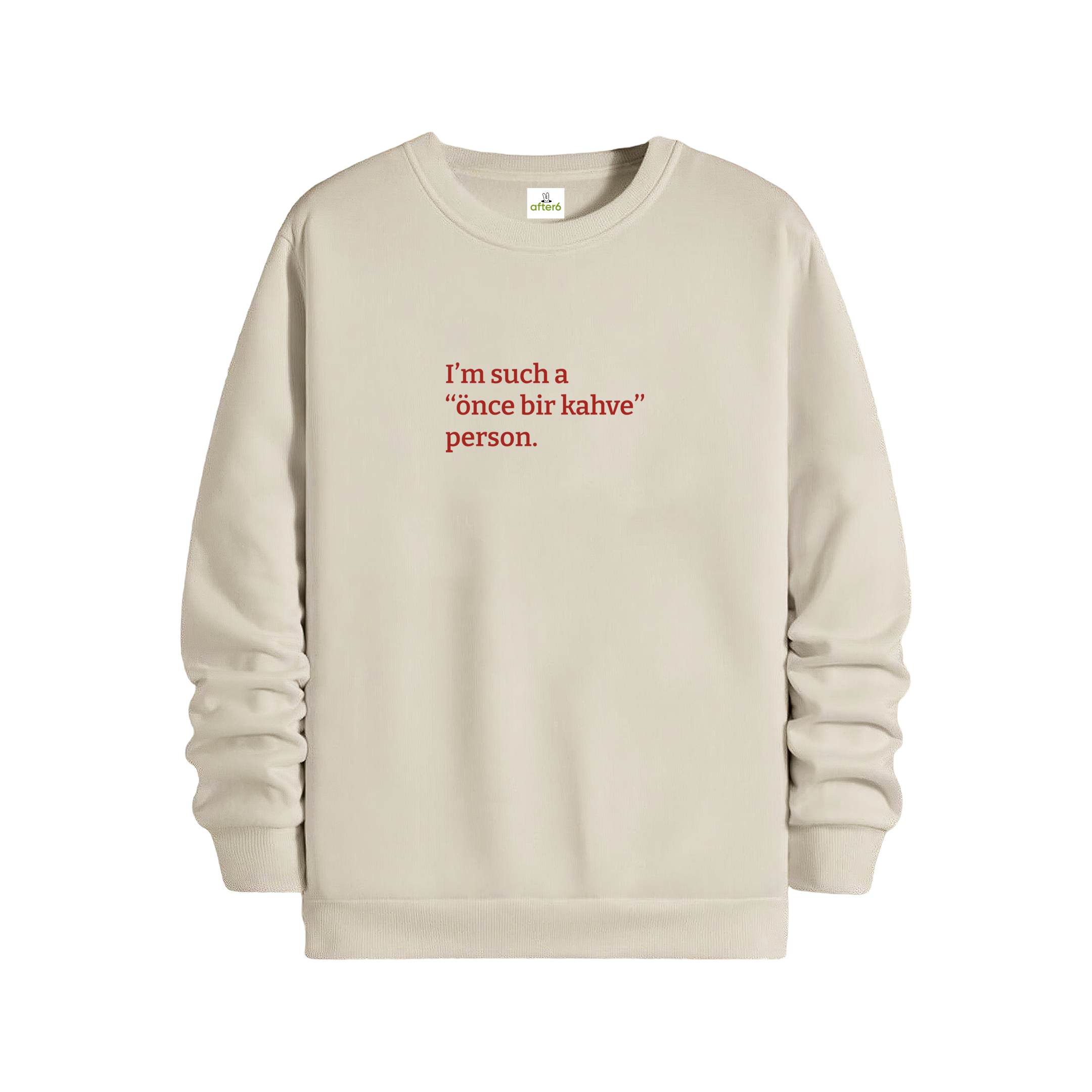 Önce bir kahve - Regular Sweatshirt