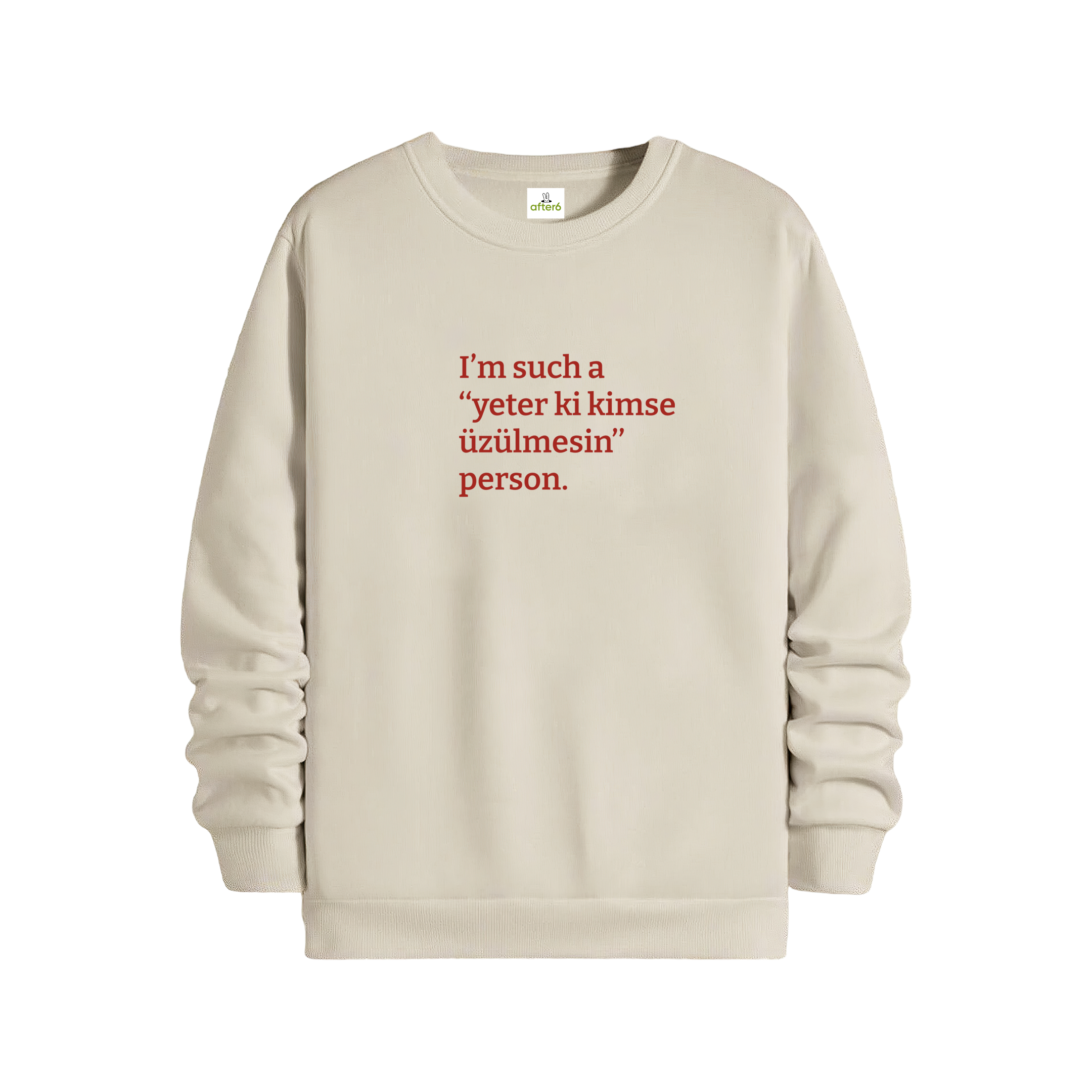 Yeter ki kimse üzülmesin - Regular Sweatshirt