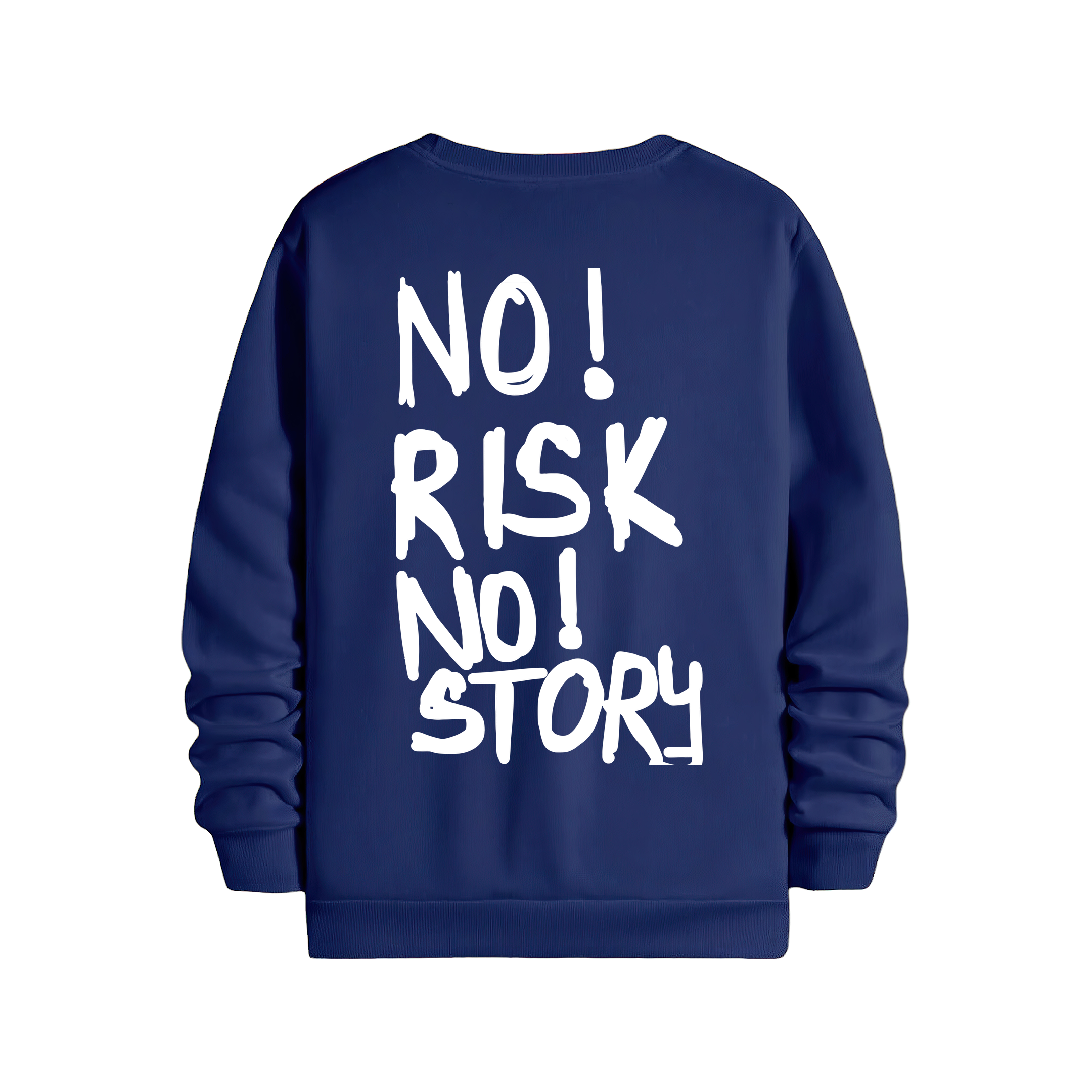 No Risk No Story - Regular Sweatshirt