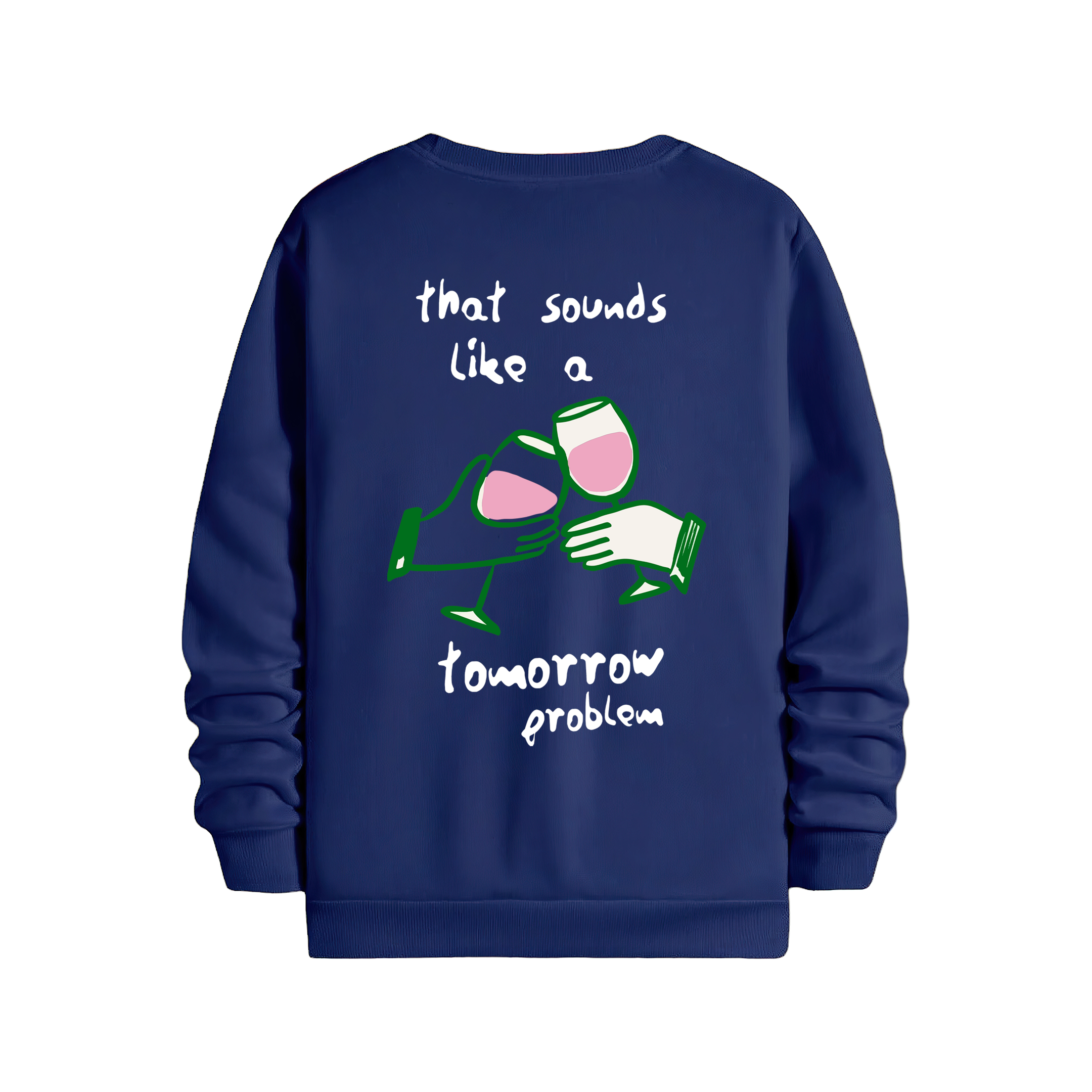 Tomorrow Problem - Regular Sweatshirt