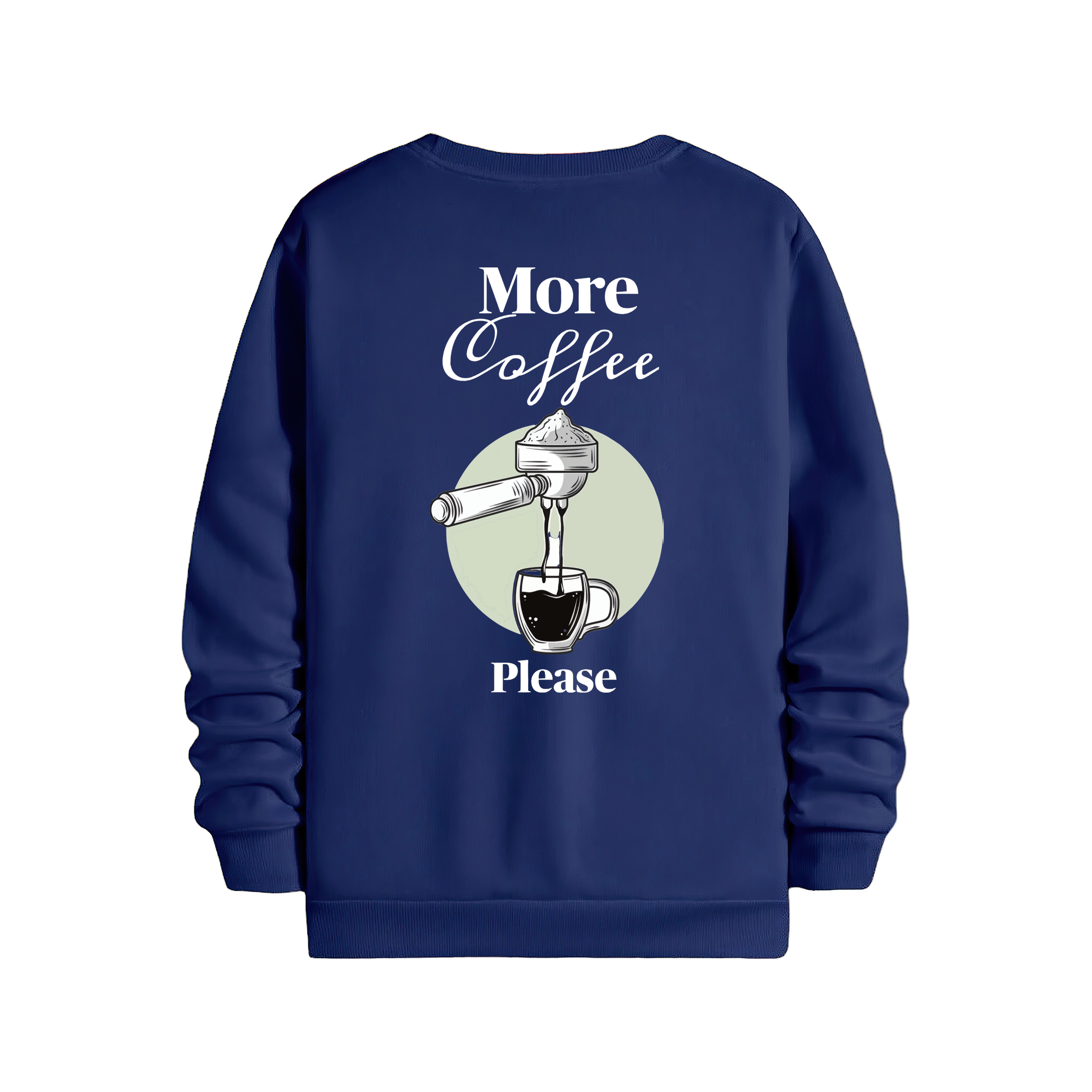 More Coffee Please - Regular Sweatshirt