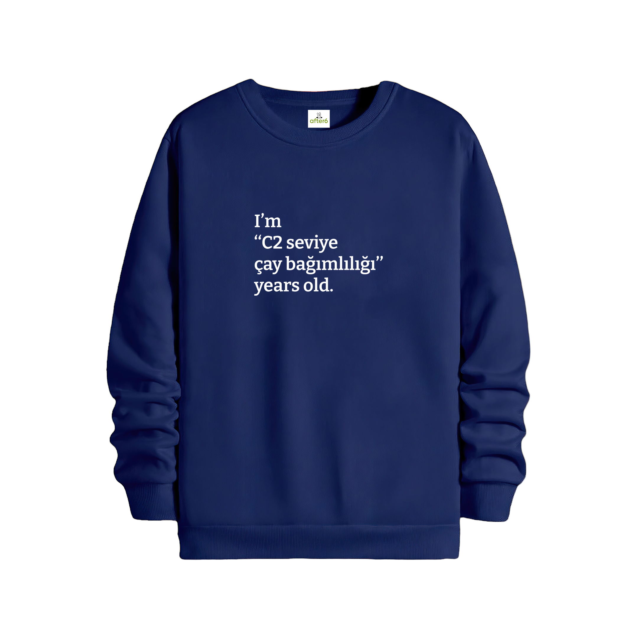 C2 seviye çay bağımlılığı - Regular Sweatshirt