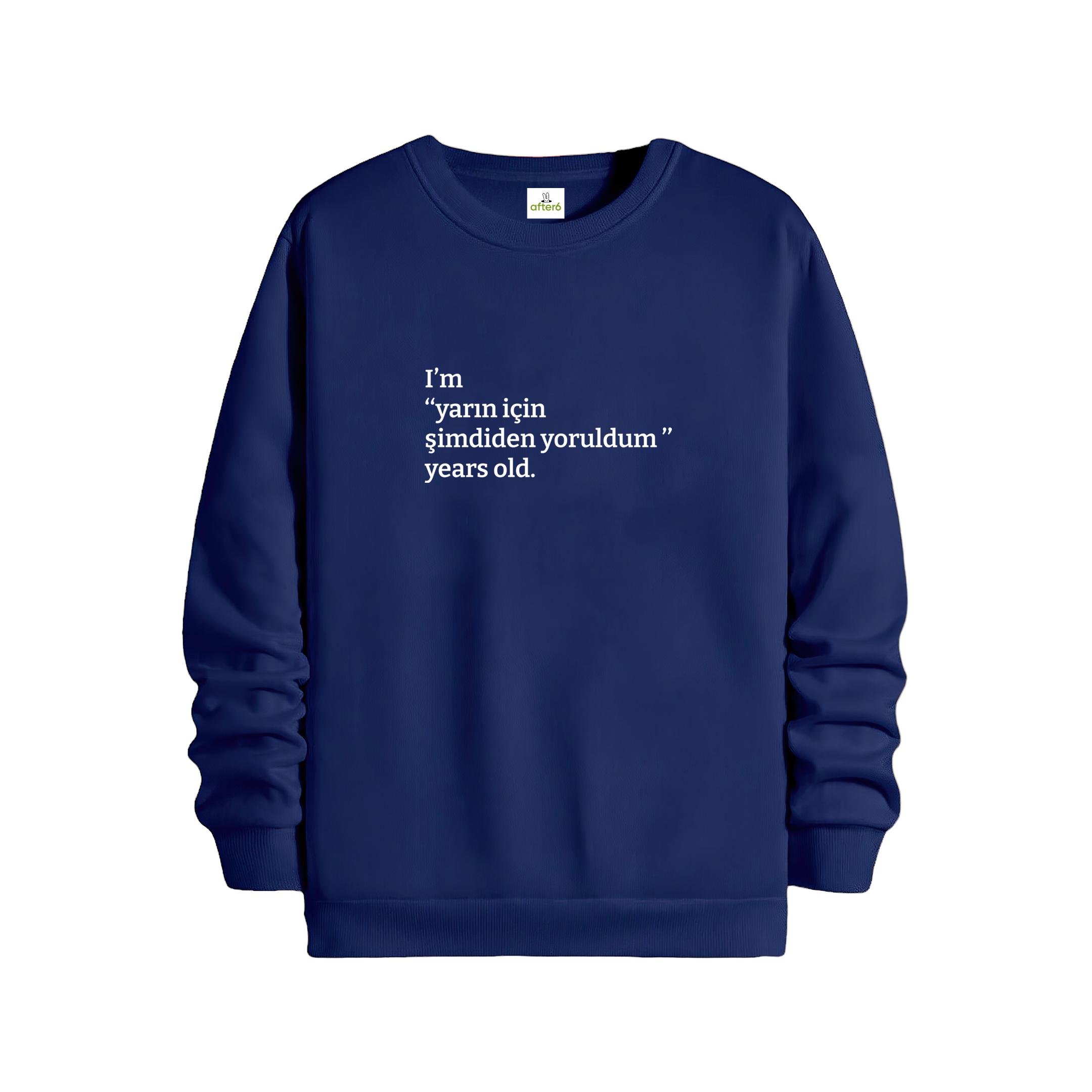 Yarın için şimdiden yoruldum - Regular Sweatshirt