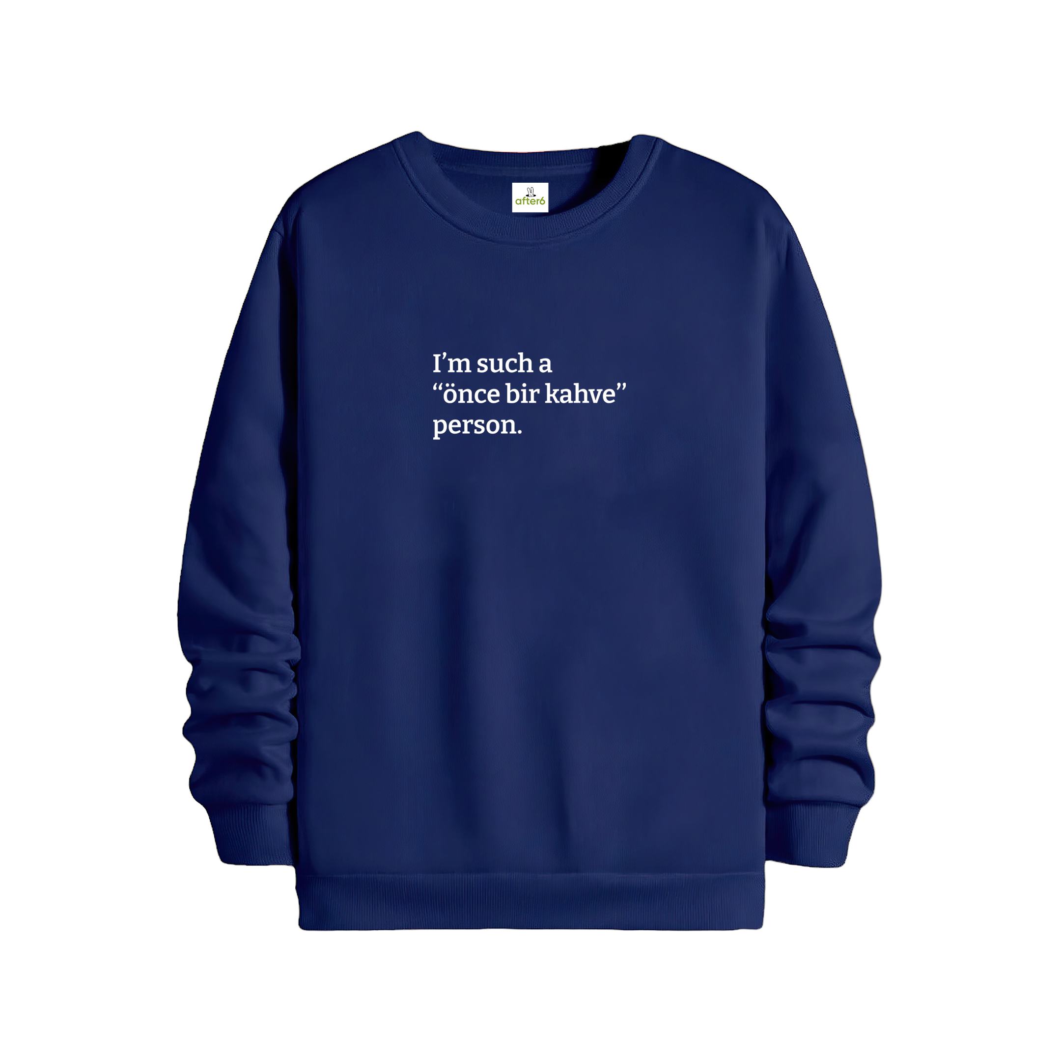 Önce bir kahve - Regular Sweatshirt