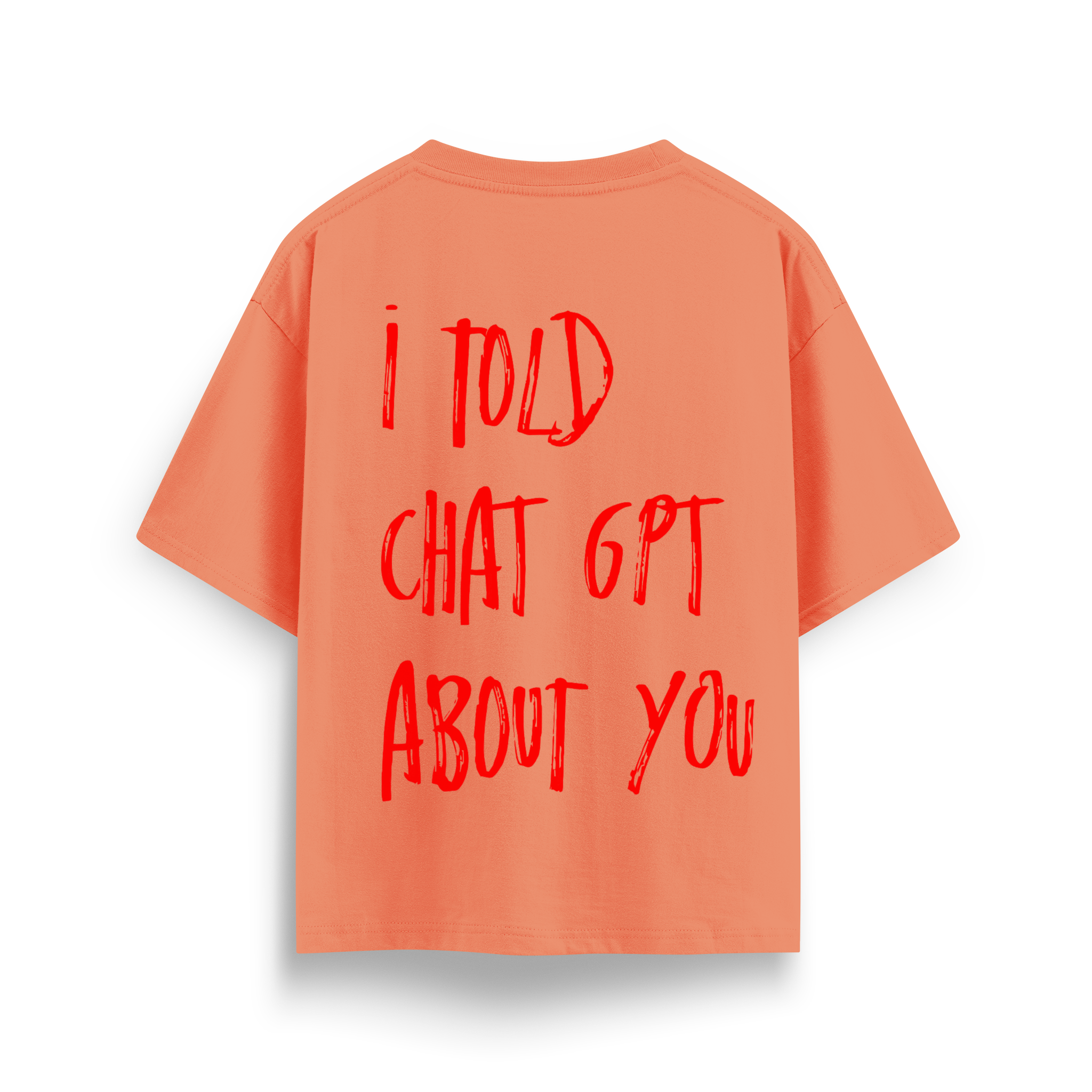 I Told - Oversize T-Shirt