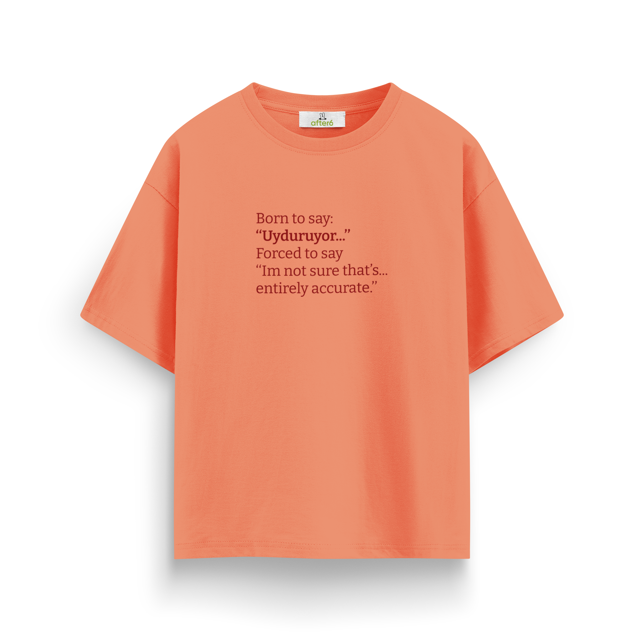 Uyduruyor - Oversize T-Shirt