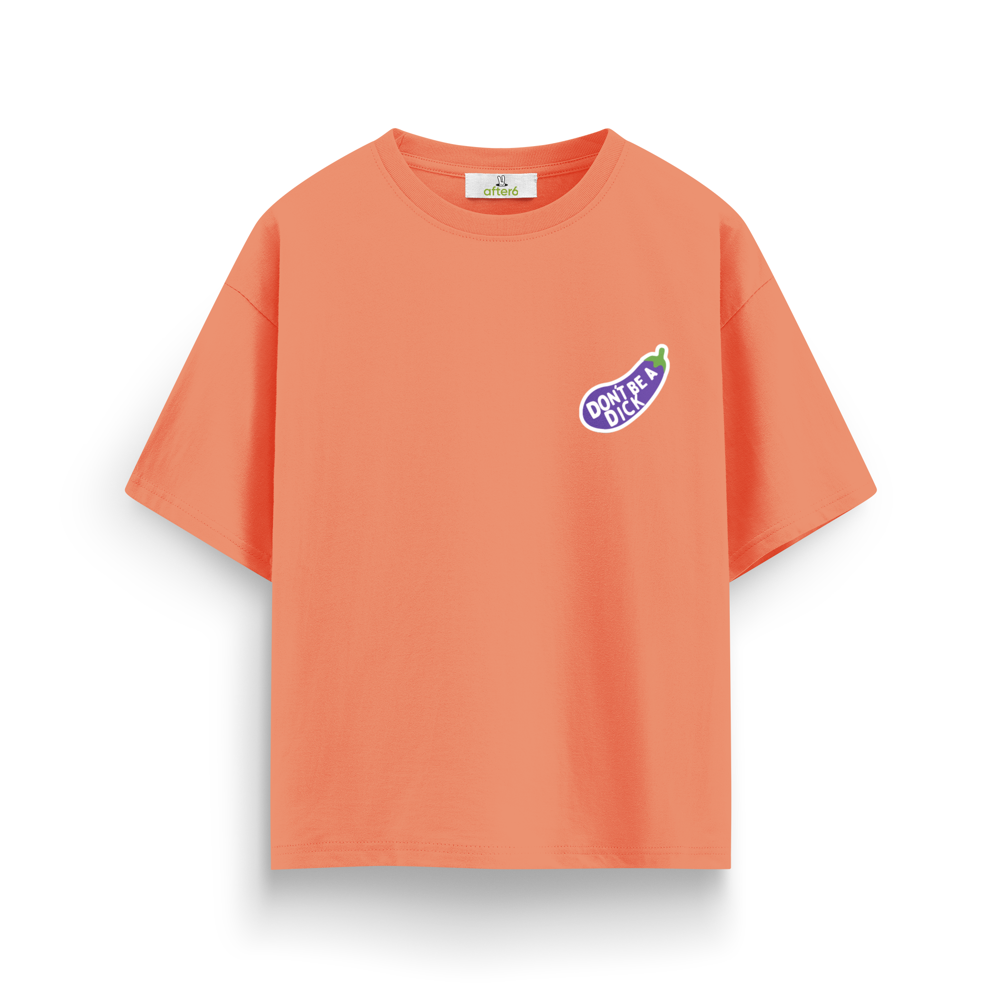 Dont Be a - Oversize T-Shirt