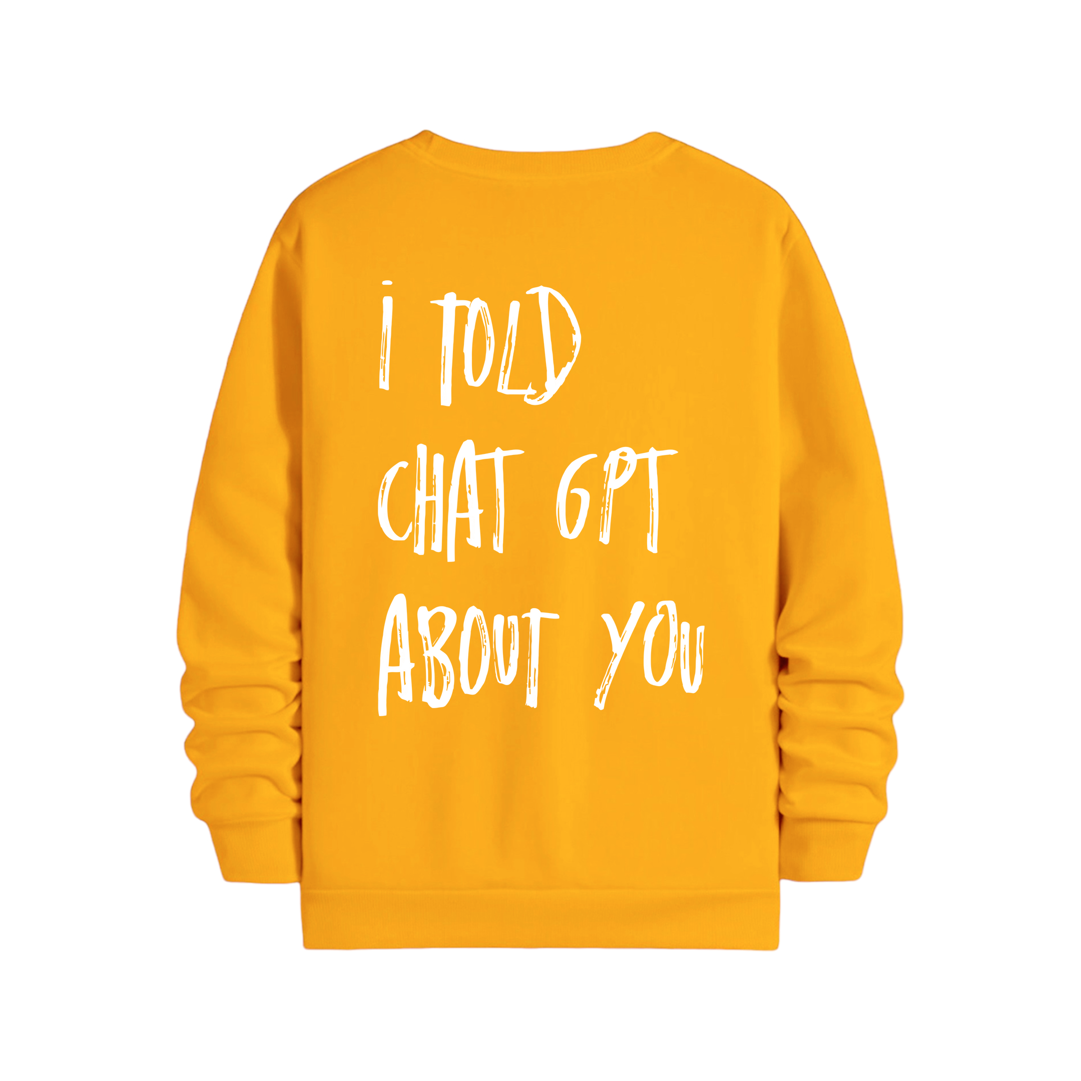 I Told - Regular Sweatshirt