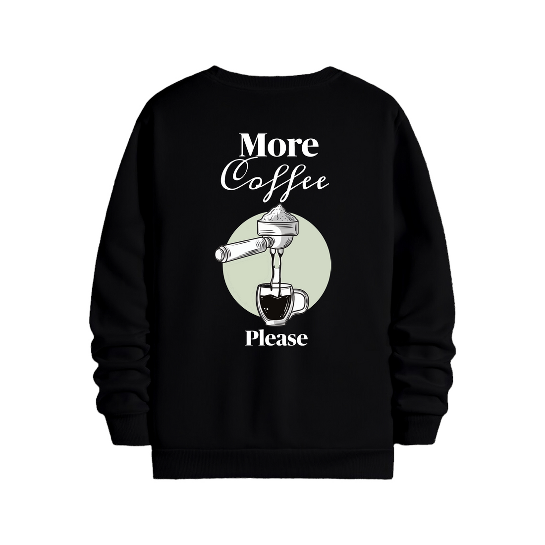 More Coffee Please - Regular Sweatshirt