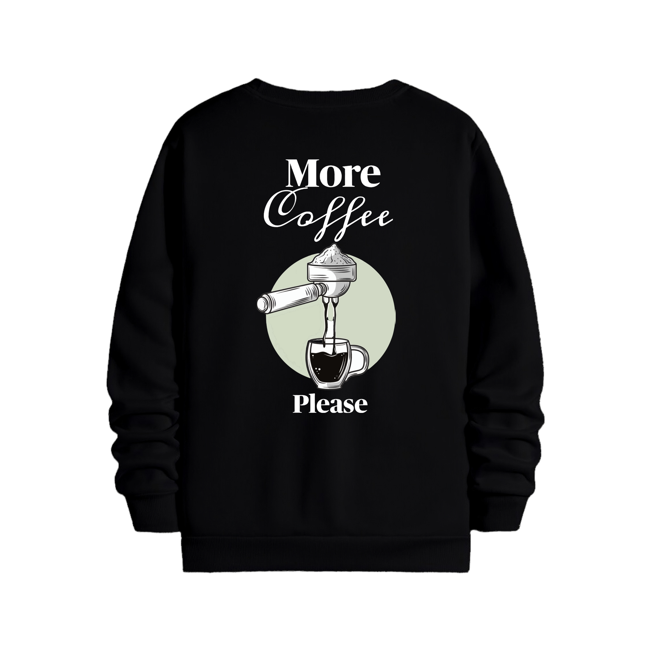 More Coffee Please - Regular Sweatshirt