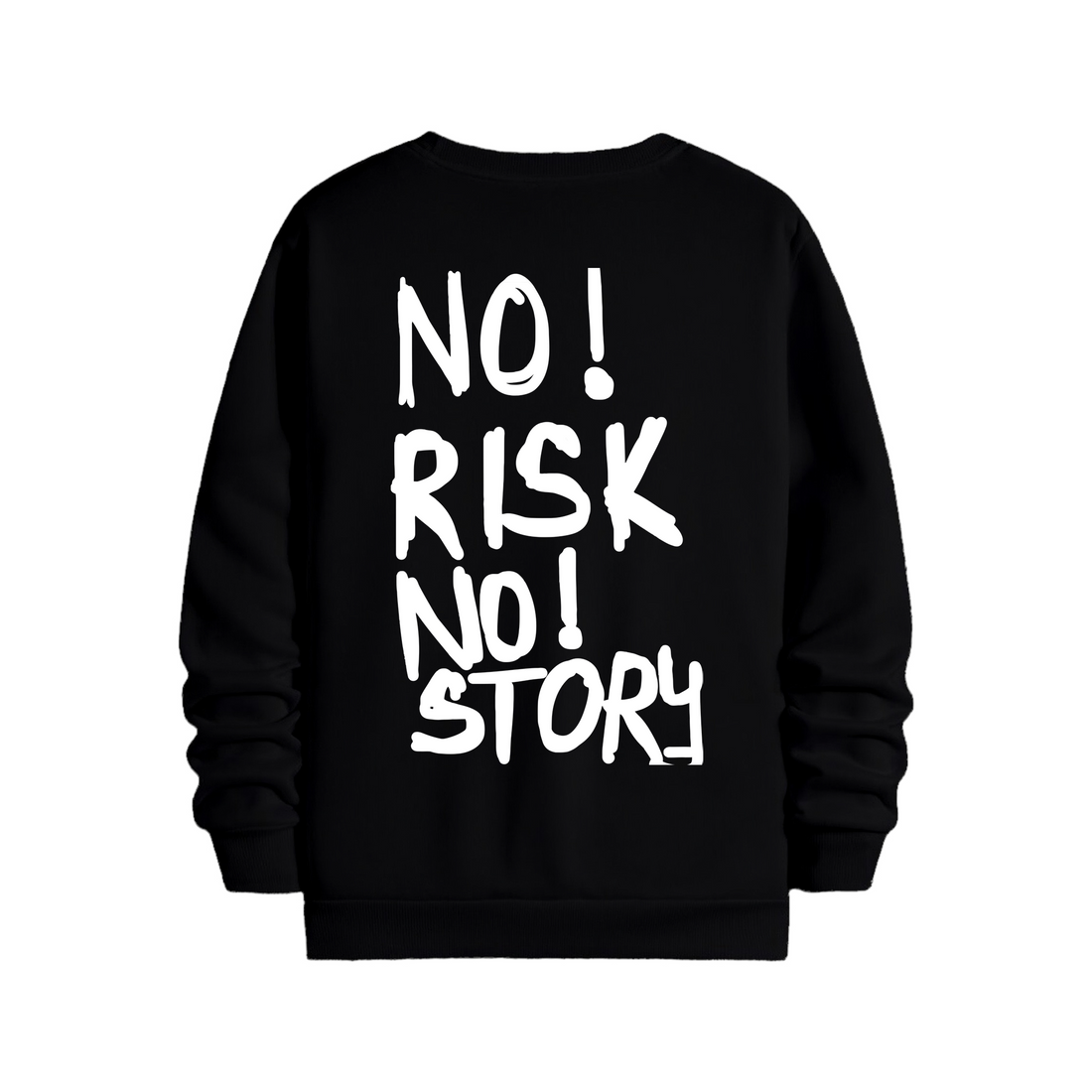 No Risk No Story - Regular Sweatshirt