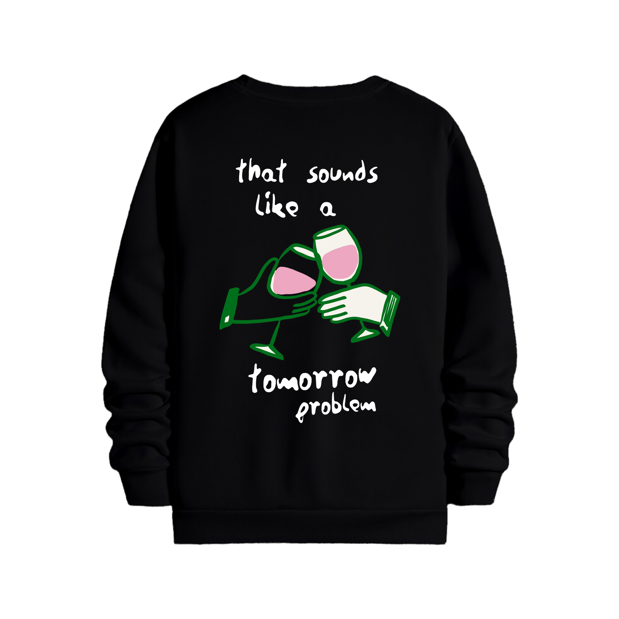 Tomorrow Problem - Regular Sweatshirt