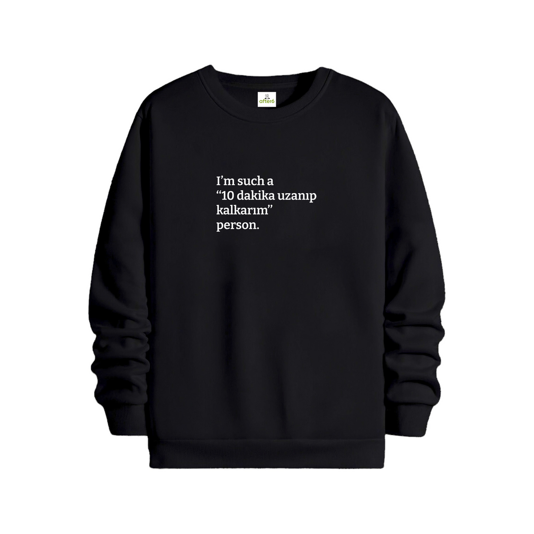 10 dakika uzanıp kalkarım - Regular Sweatshirt