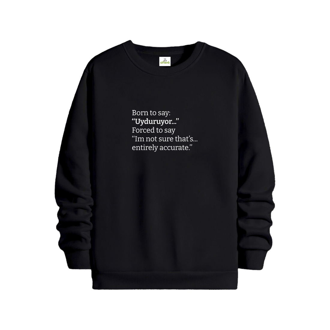 Uyduruyor - Regular Sweatshirt