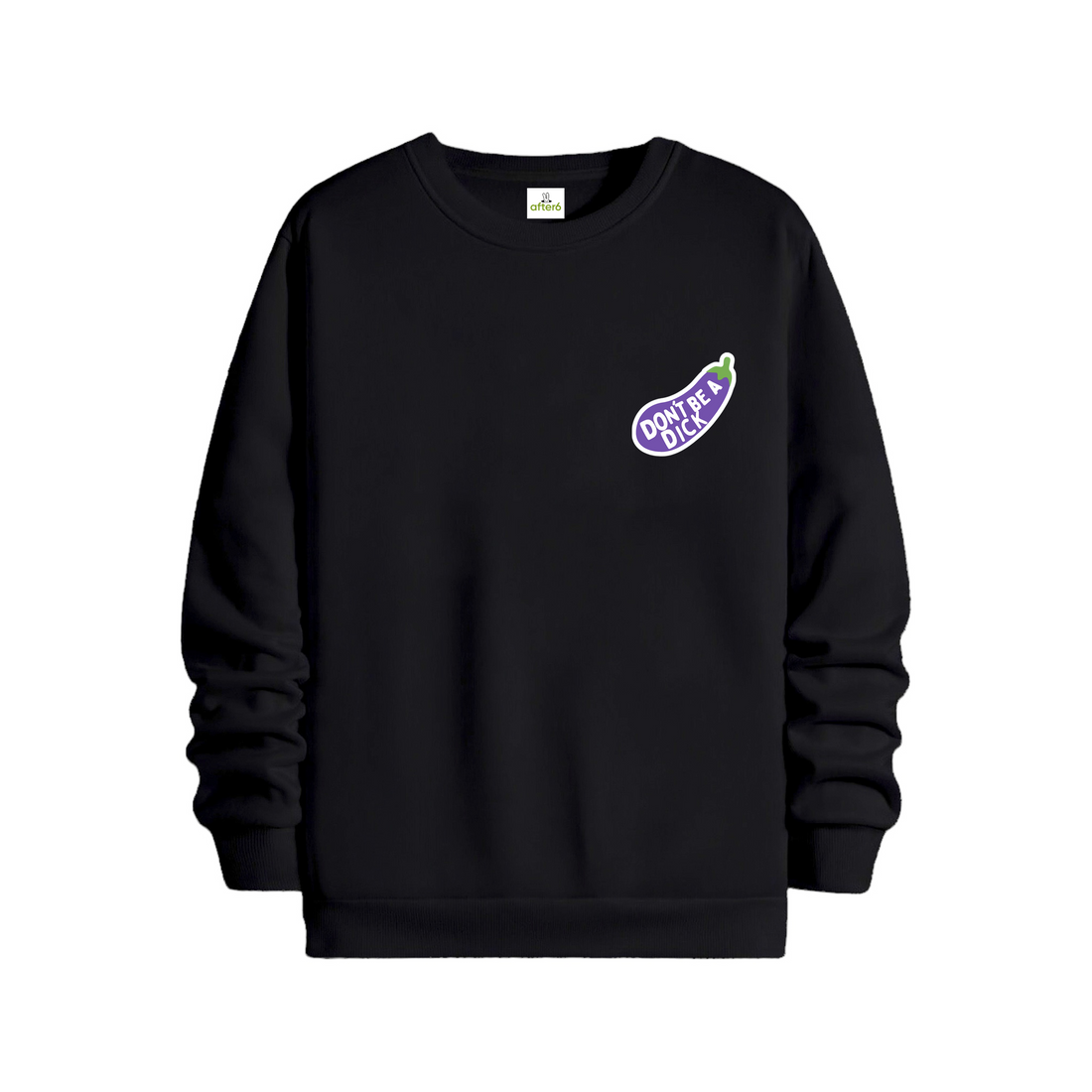 Dont Be a - Regular Sweatshirt