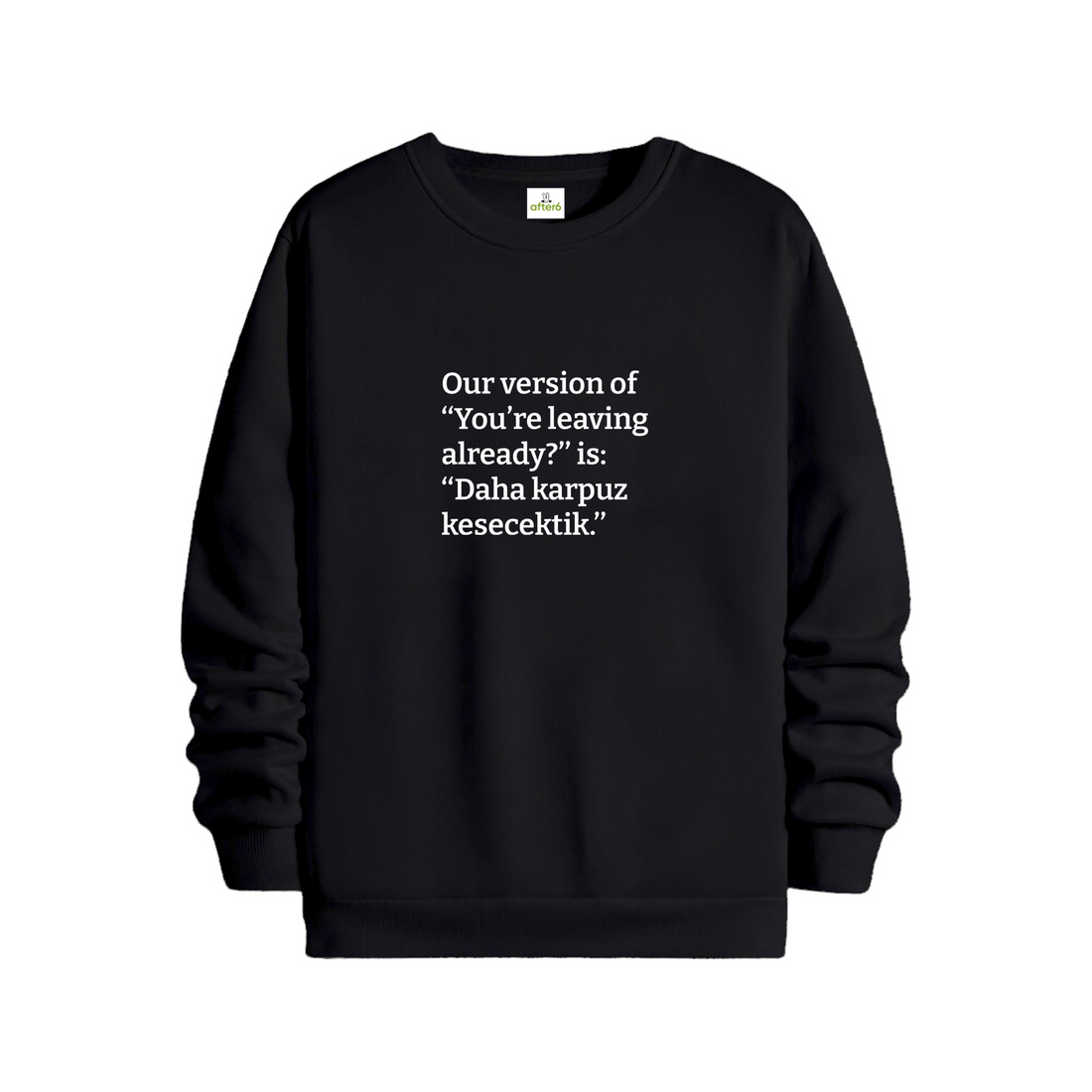 Daha karpuz kesecektik - Regular Sweatshirt