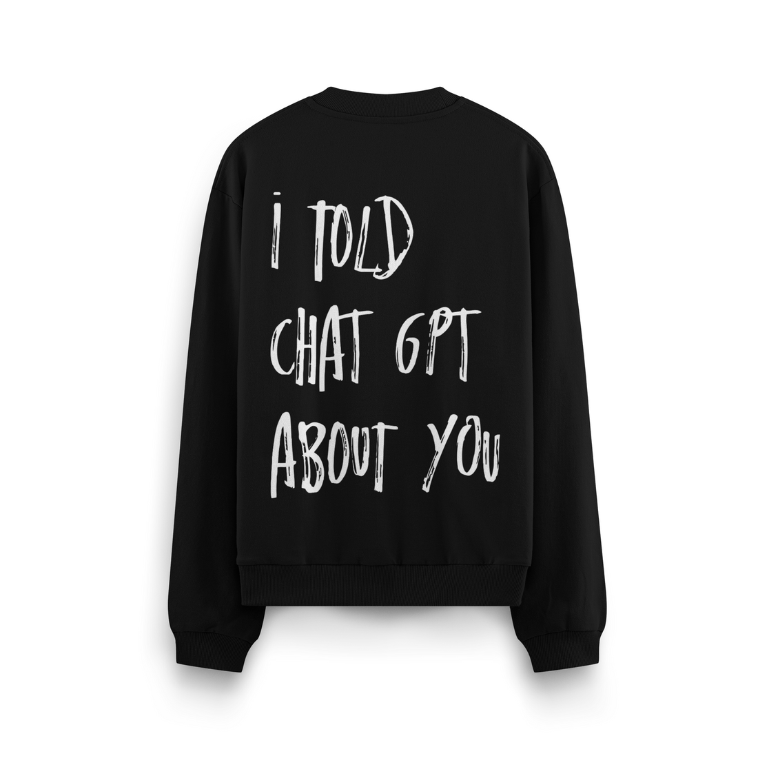 I Told - Oversize Sweatshirt
