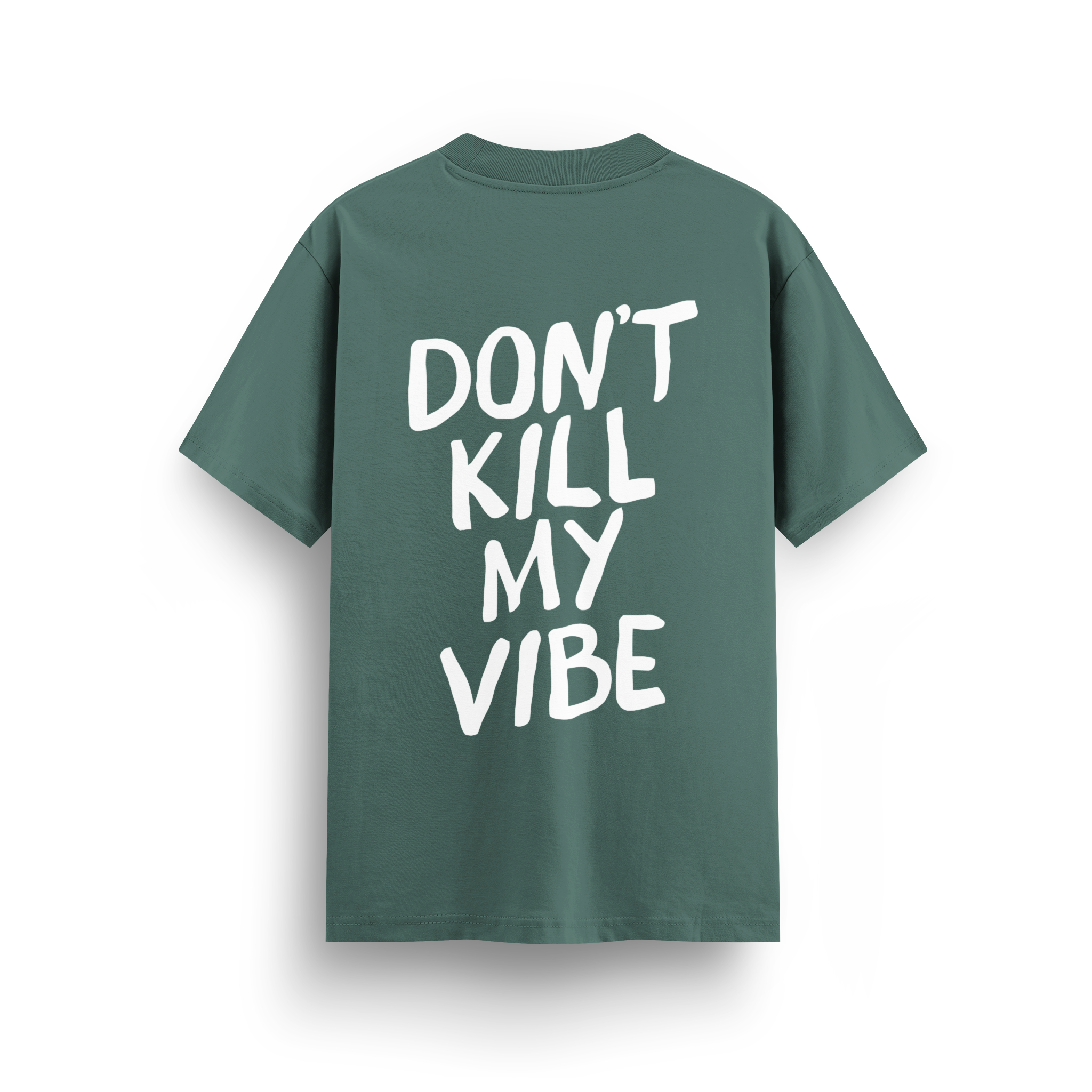 Dont Kill My Vibe - Regular T-shirt